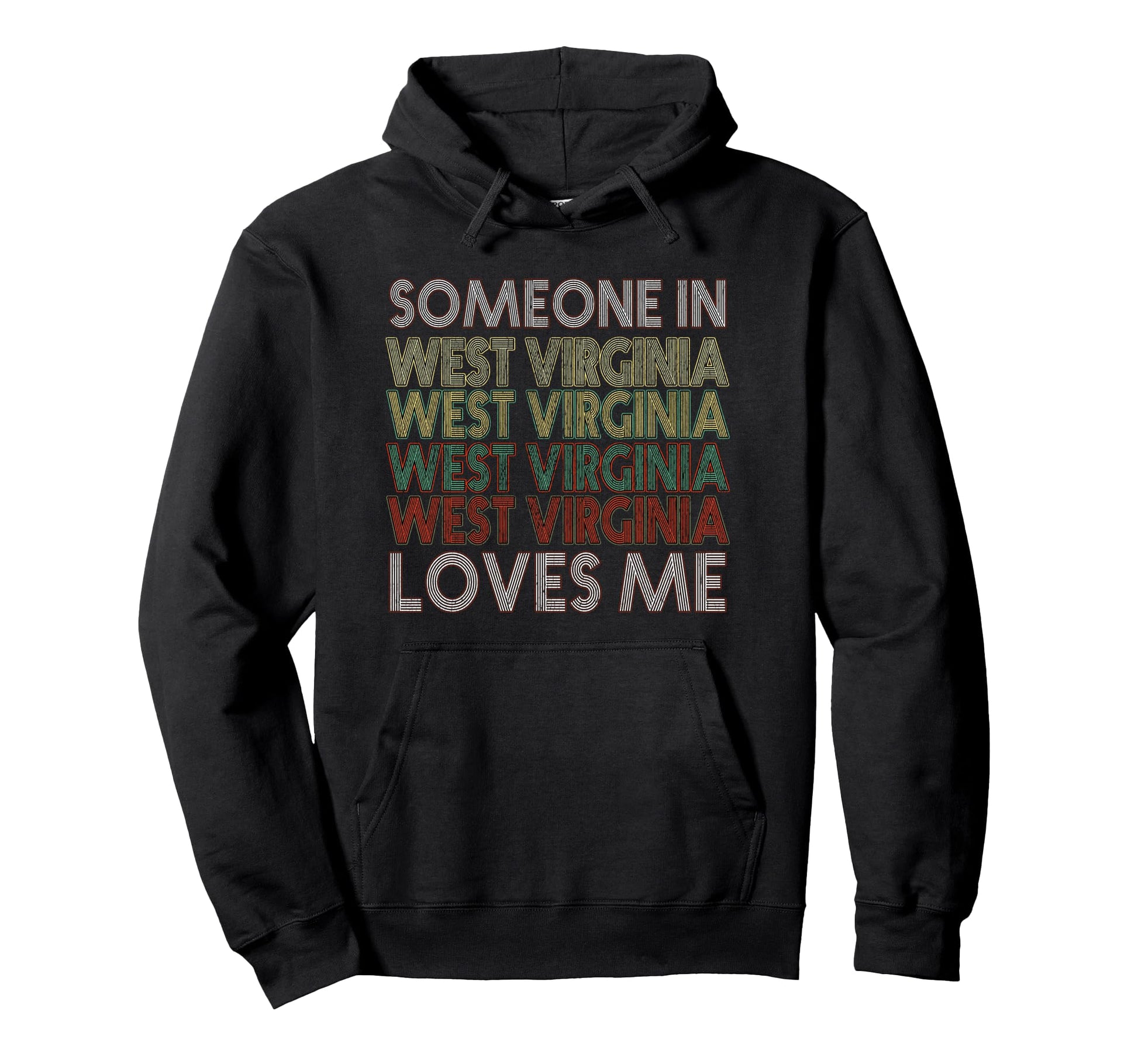 Someone West Virginia Loves Me State Hoodie - Fun Novelty Design Men Women - T-Shirt, Sweatshirt, Hoodie