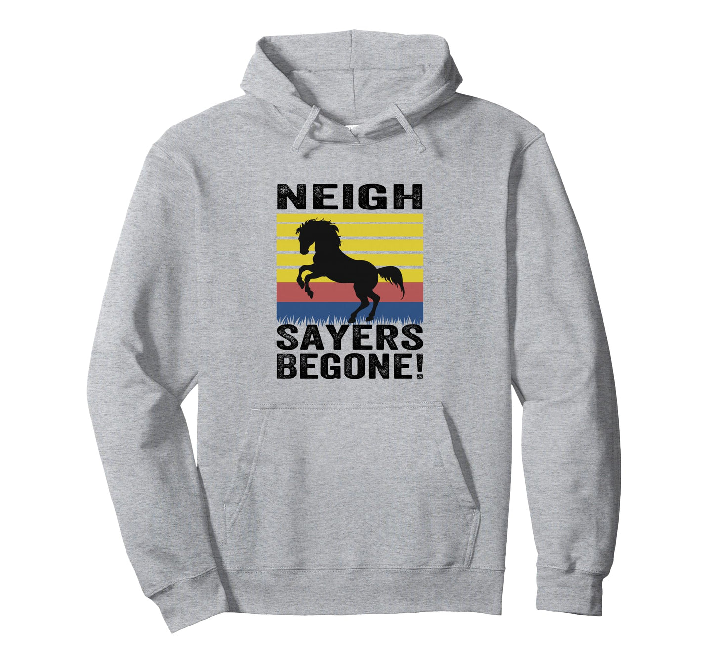 Neigh Sayers Begone Funny Cowboy Hoodie - Graphic Print Men Women - T-Shirt, Sweatshirt, Hoodie