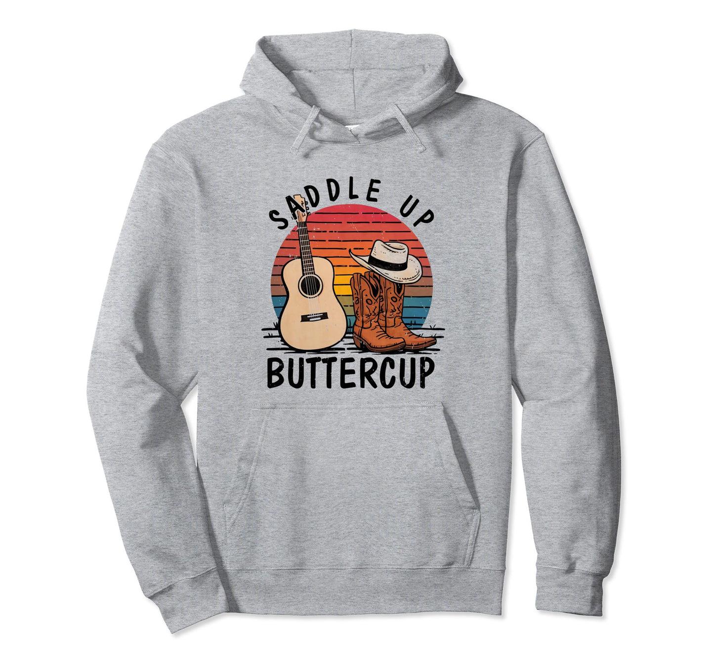 Saddle Up Buttercup Cowboy Boots Hat Hoodie - Trendy Graphic Unisex - T-Shirt, Sweatshirt, Hoodie