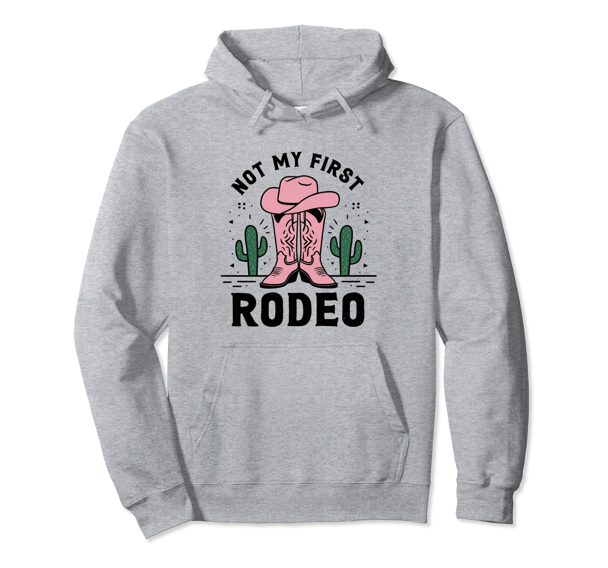Not My First Rodeo Cowboy Hat Western Hoodie - Trendy Graphic Men Women - T-Shirt, Sweatshirt, Hoodie