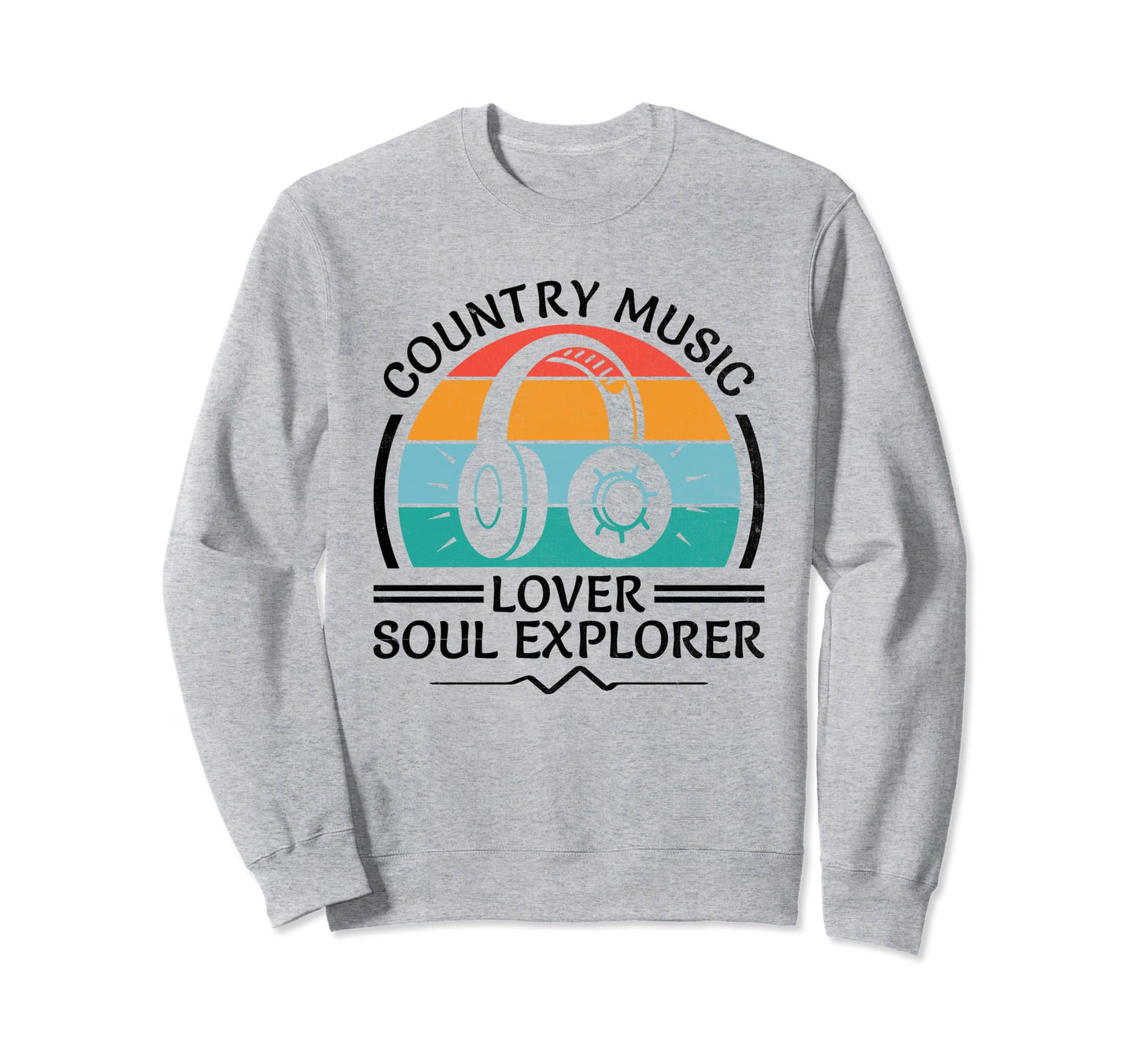 County Music Music Lover Western Sweatshirt - Novelty Apparel for Adults - T-Shirt, Sweatshirt, Hoodie