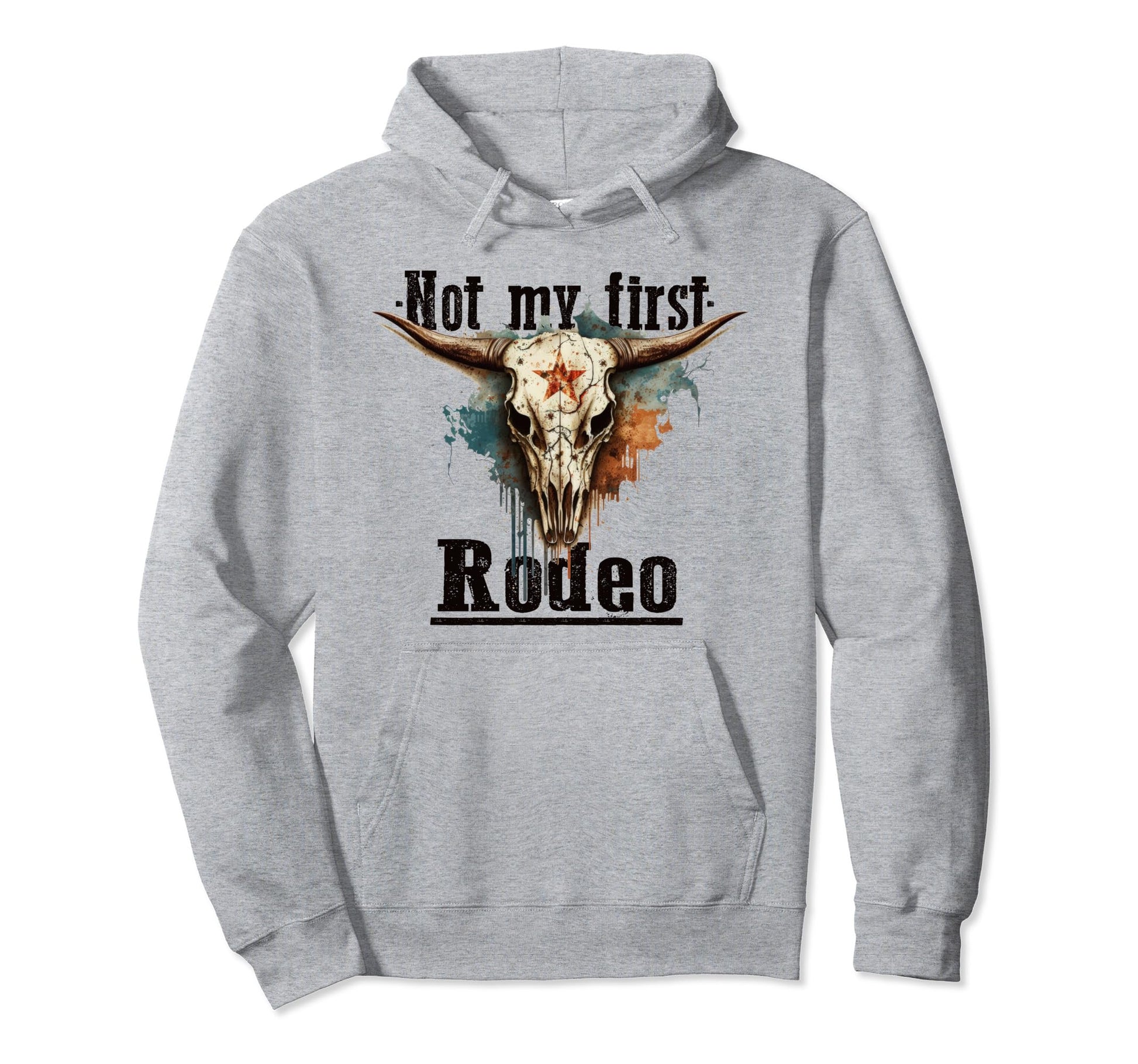 Not My First Rodeo Cowboy Western Hoodie - Casual Everyday Wear Men Women - T-Shirt, Sweatshirt, Hoodie