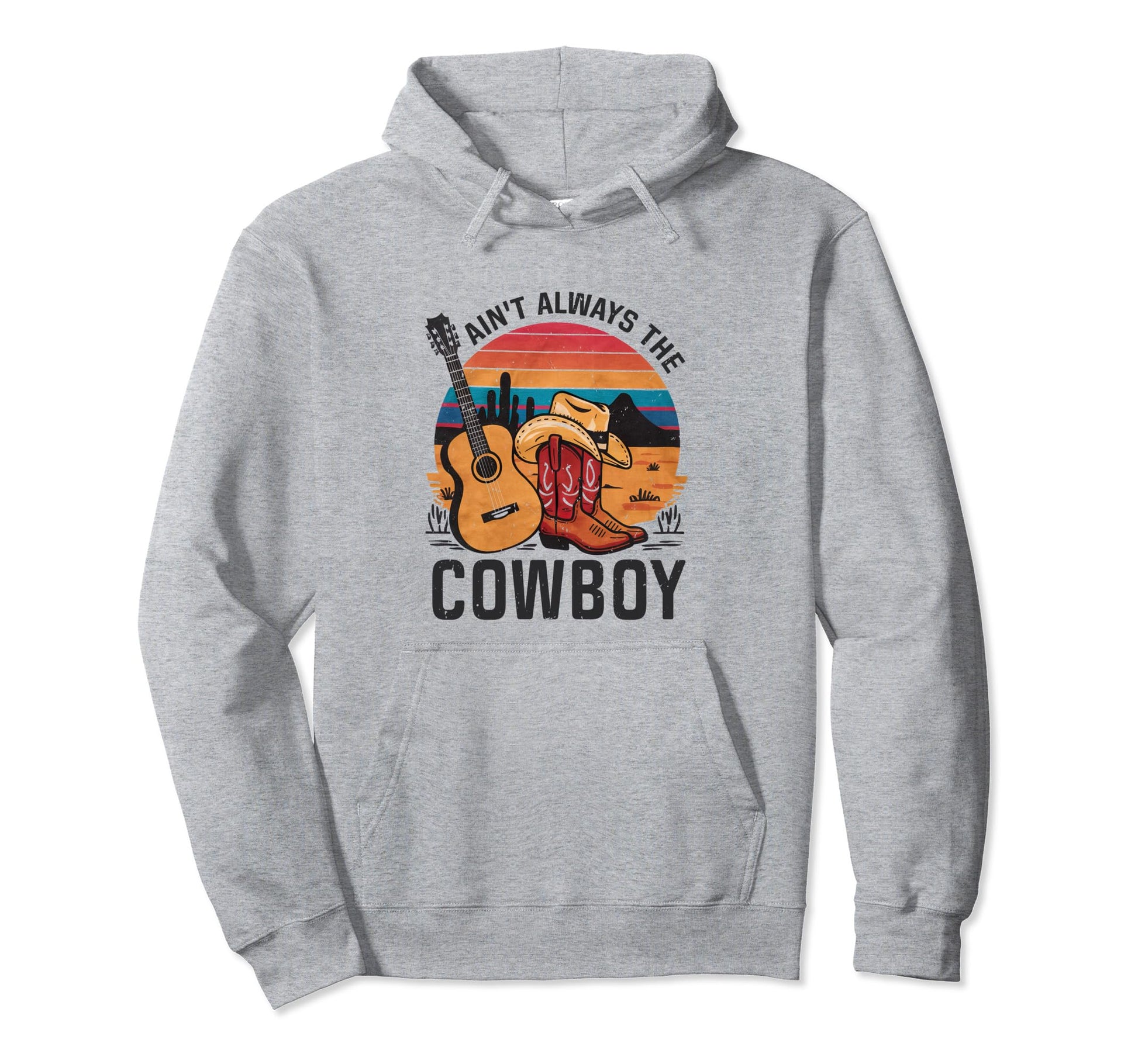 Aint Always Cowboy Cowgirl Hat Western Hoodie - Custom Art Print Unisex - T-Shirt, Sweatshirt, Hoodie