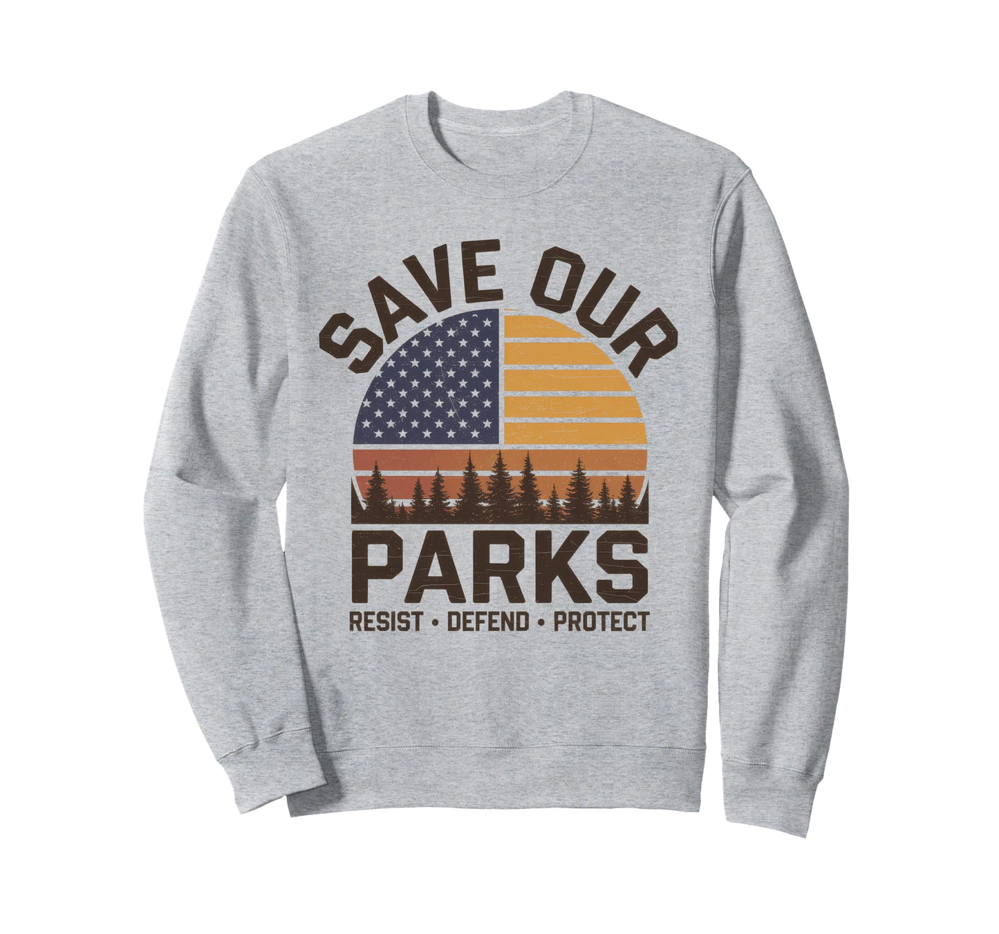 Save Our Parks Protect National Park Sweatshirt - Graphic Print Unisex - T-Shirt, Sweatshirt, Hoodie