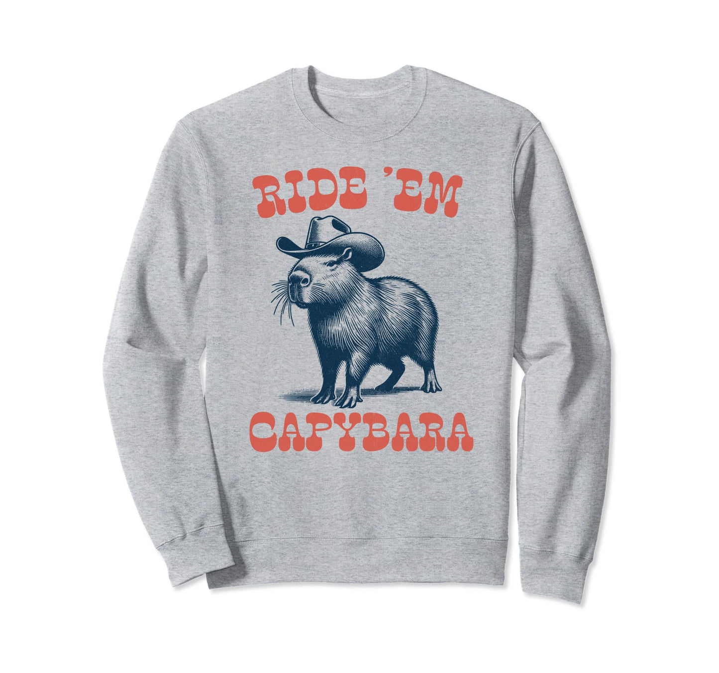 Cowboy Country Rideem Capybara Riding Sweatshirt - Unique Graphic Unisex - T-Shirt, Sweatshirt, Hoodie