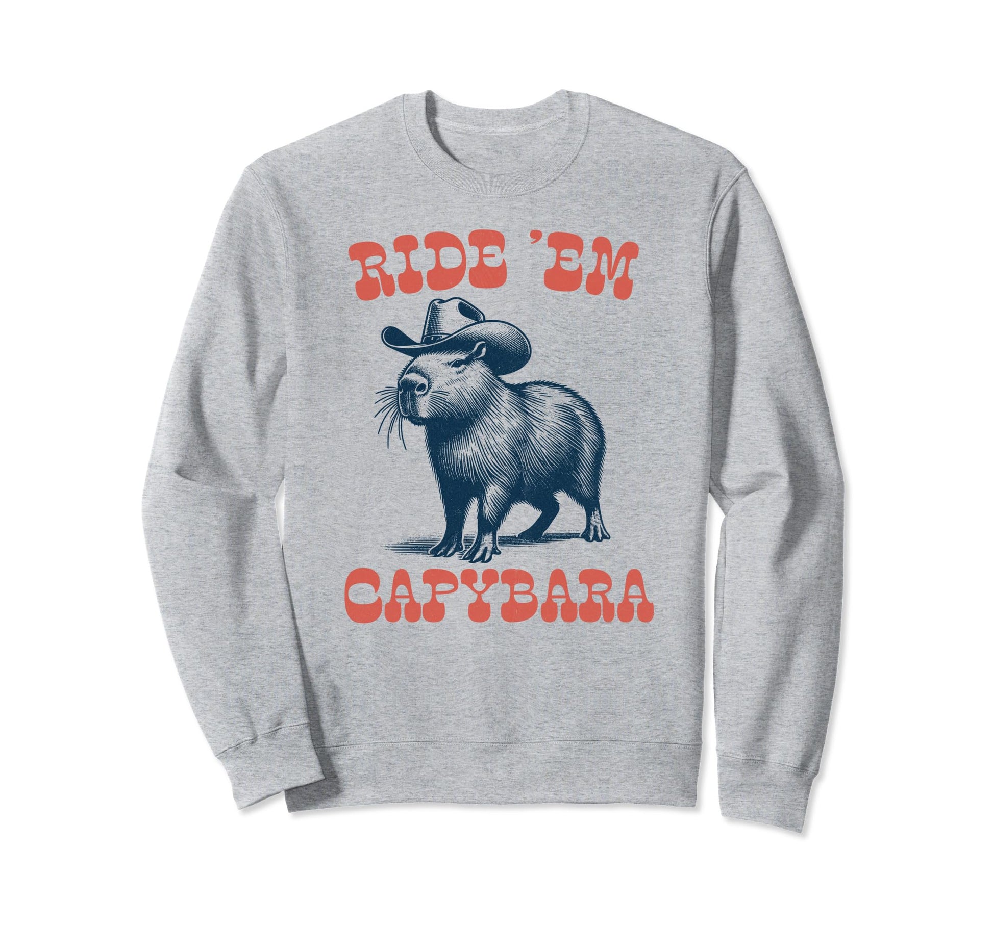 Cowboy Country Rideem Capybara Riding Sweatshirt - Unique Graphic Unisex - T-Shirt, Sweatshirt, Hoodie