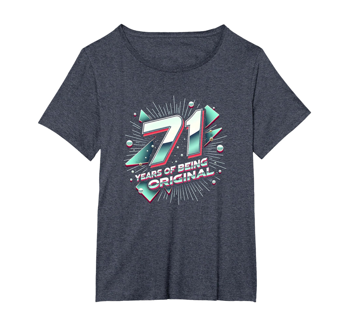 71 Years Original Birthday Gift T-Shirt - Novelty Apparel Unisex - T-Shirt, Sweatshirt, Hoodie