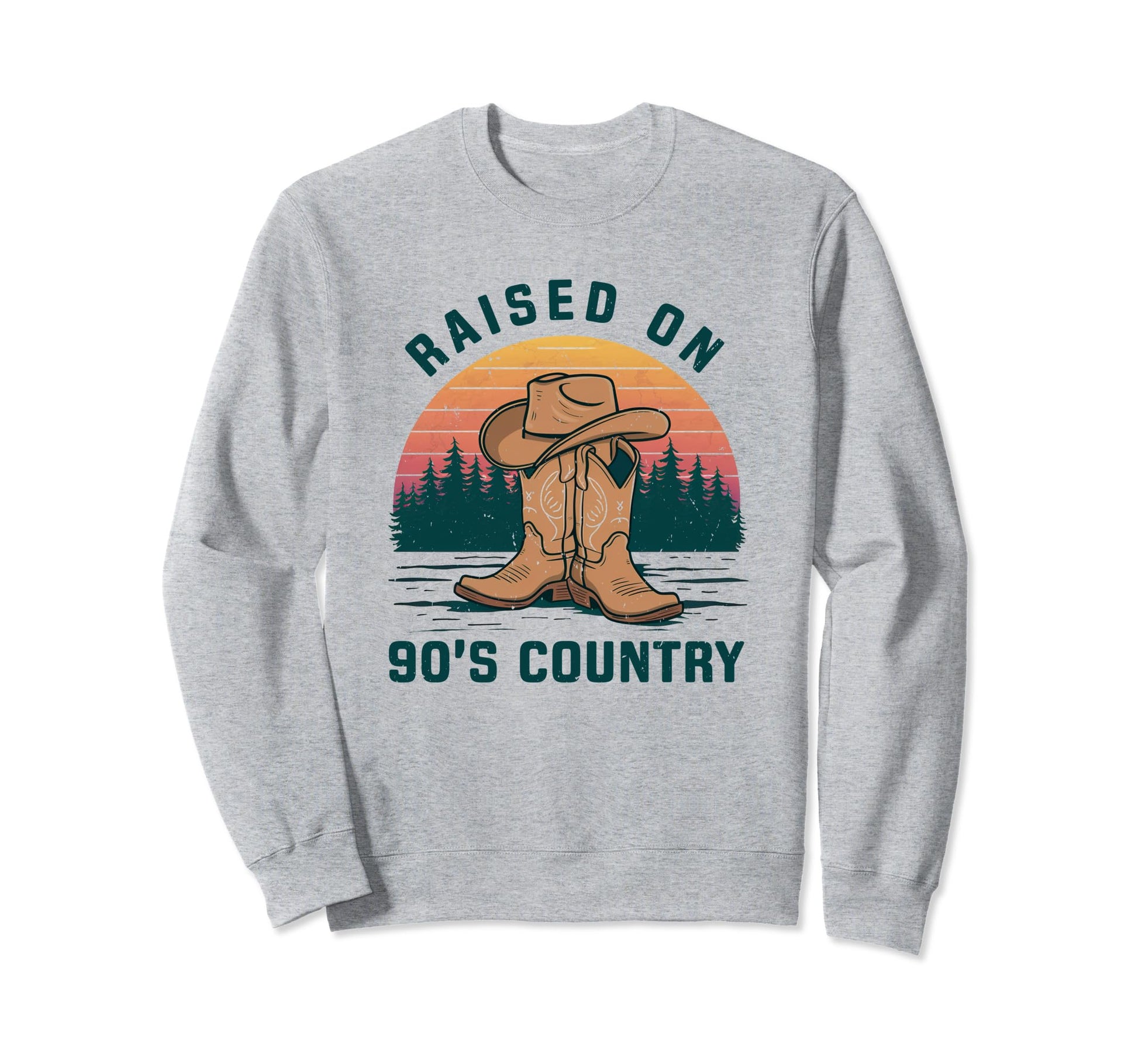 Raised 90S Country Music Cowboy Hat Sweatshirt - Aesthetic Graphic Unisex - T-Shirt, Sweatshirt, Hoodie