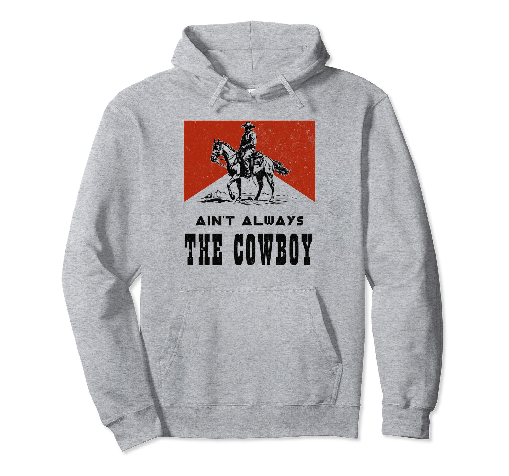 Western Country Aint Always Cowboy Hoodie - Aesthetic Graphic Unisex - T-Shirt, Sweatshirt, Hoodie