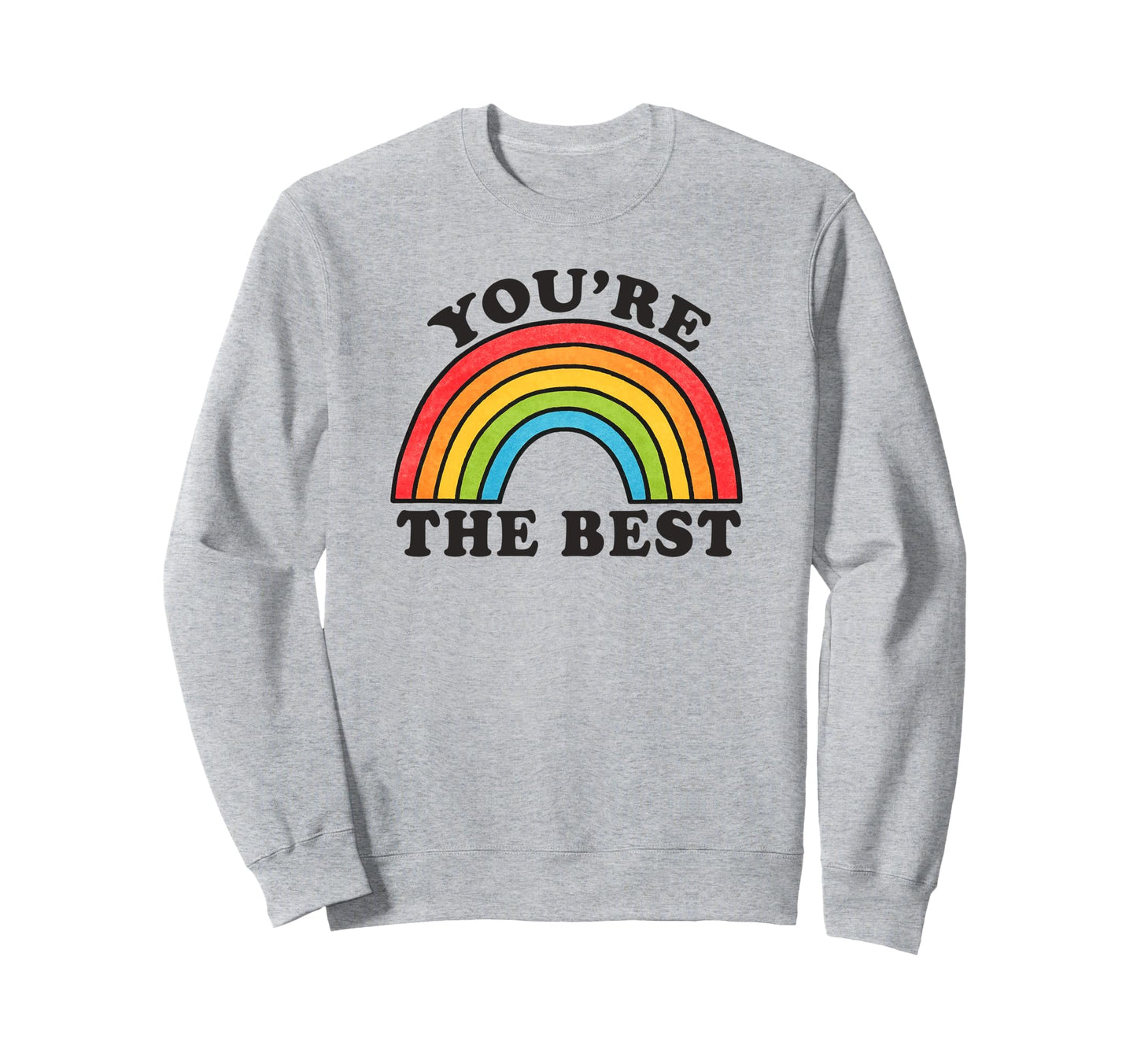 Youre Best Rainbow Sweatshirt - Aesthetic Graphic for Adults - T-Shirt, Sweatshirt, Hoodie