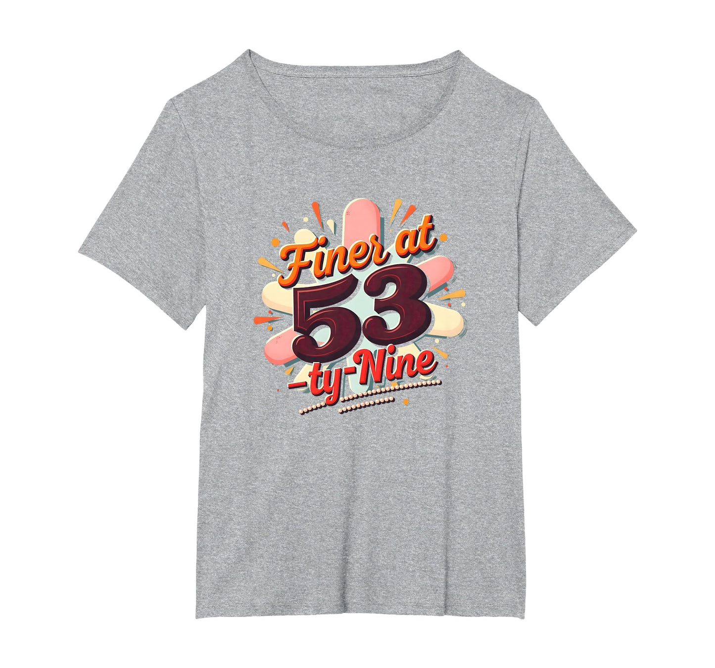 Birthday Gift Finer 53 Typography Art T-Shirt - Aesthetic Graphic Unisex - T-Shirt, Sweatshirt, Hoodie