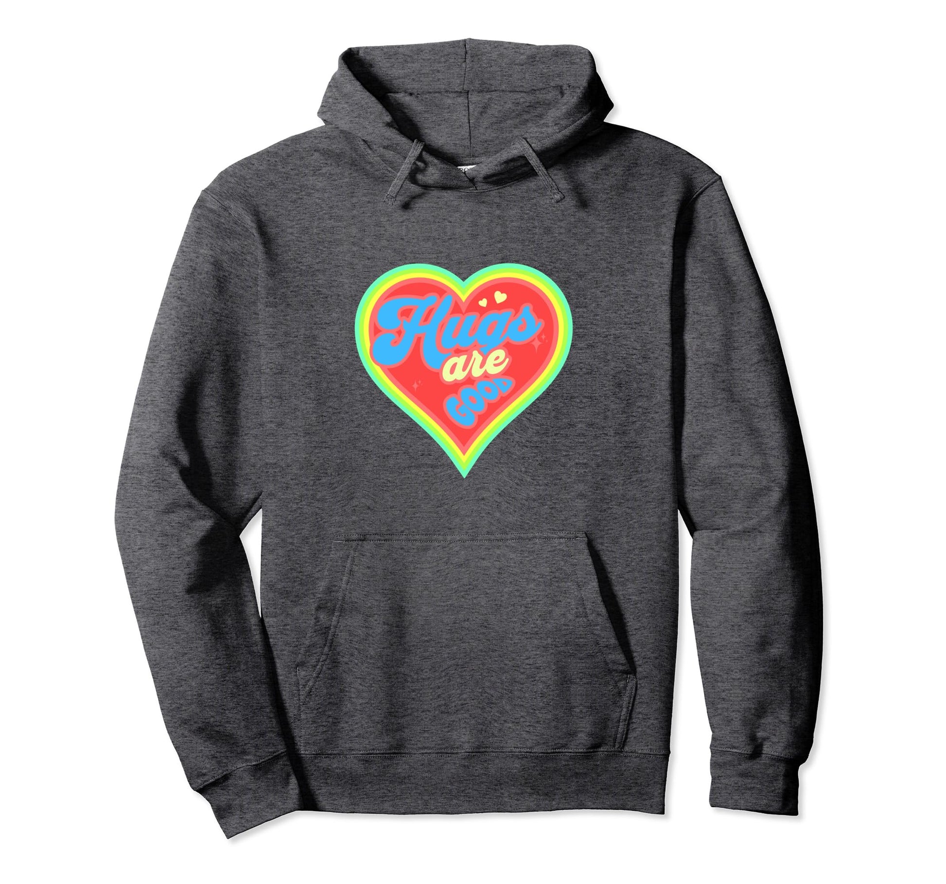 Hugs Are Good Positive Rainbow Hoodie - Aesthetic Graphic for Adults - T-Shirt, Sweatshirt, Hoodie