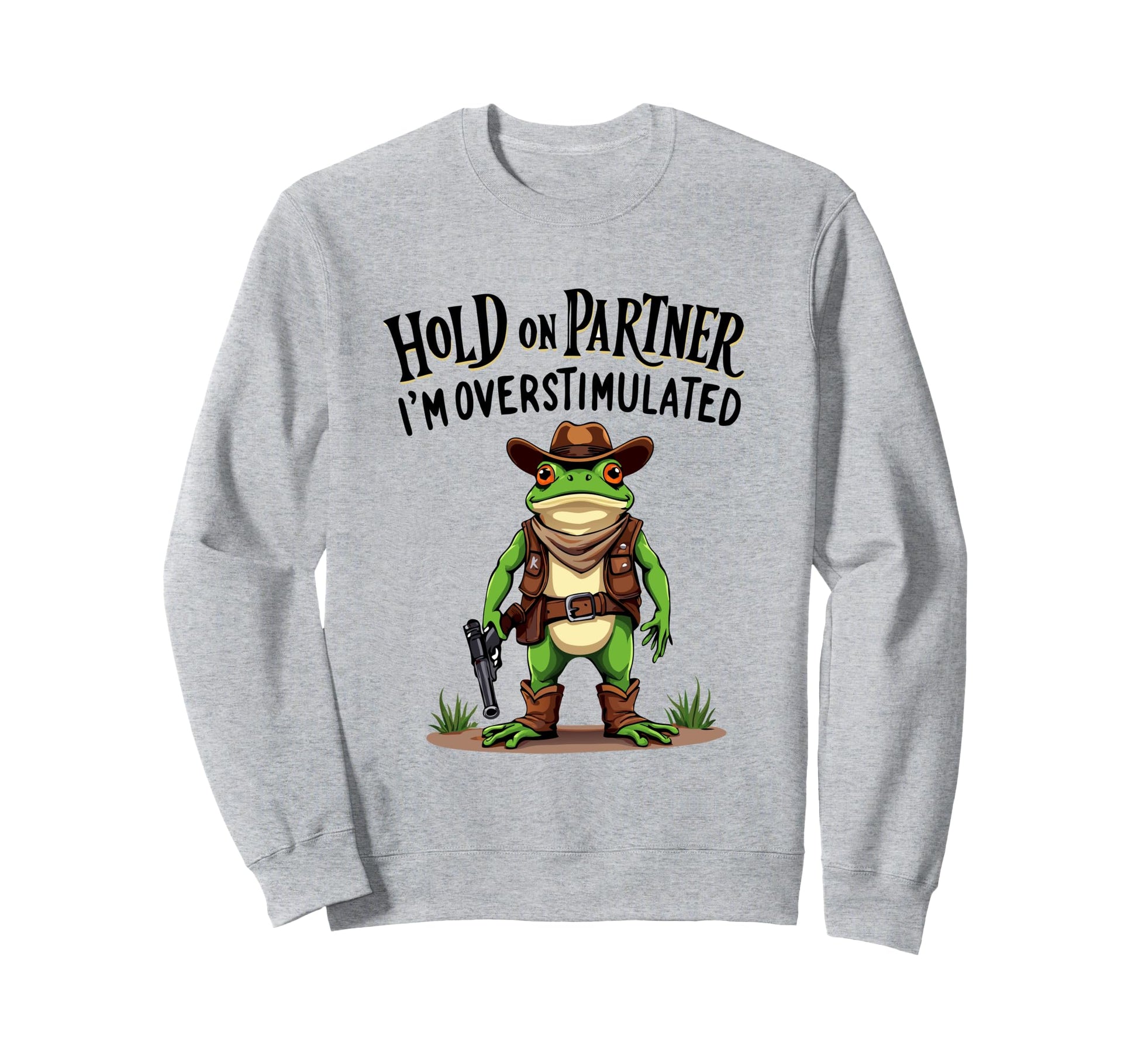 Hold Partner Im Overstimulated Sweatshirt - Aesthetic Graphic Unisex - T-Shirt, Sweatshirt, Hoodie