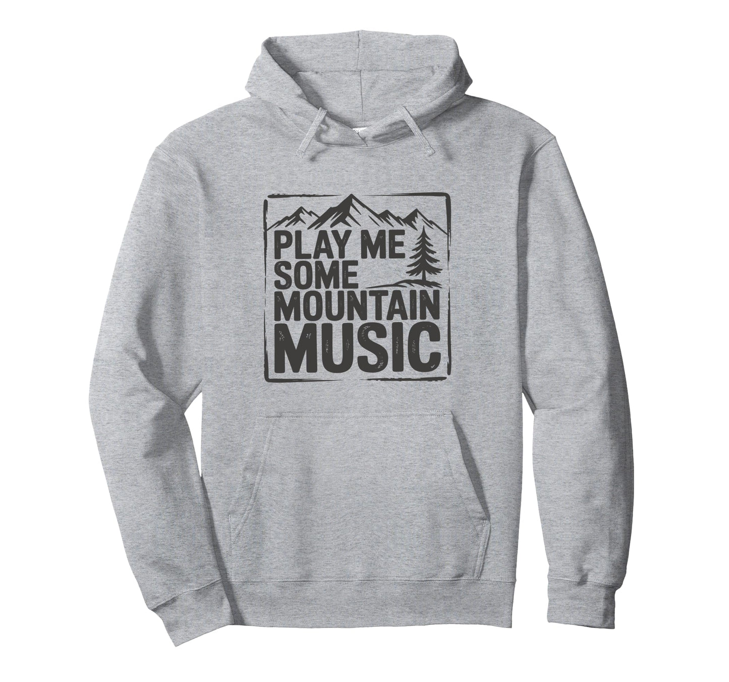 Play Me Some Mountain Music Country Hoodie - Streetwear Style Men Women - T-Shirt, Sweatshirt, Hoodie