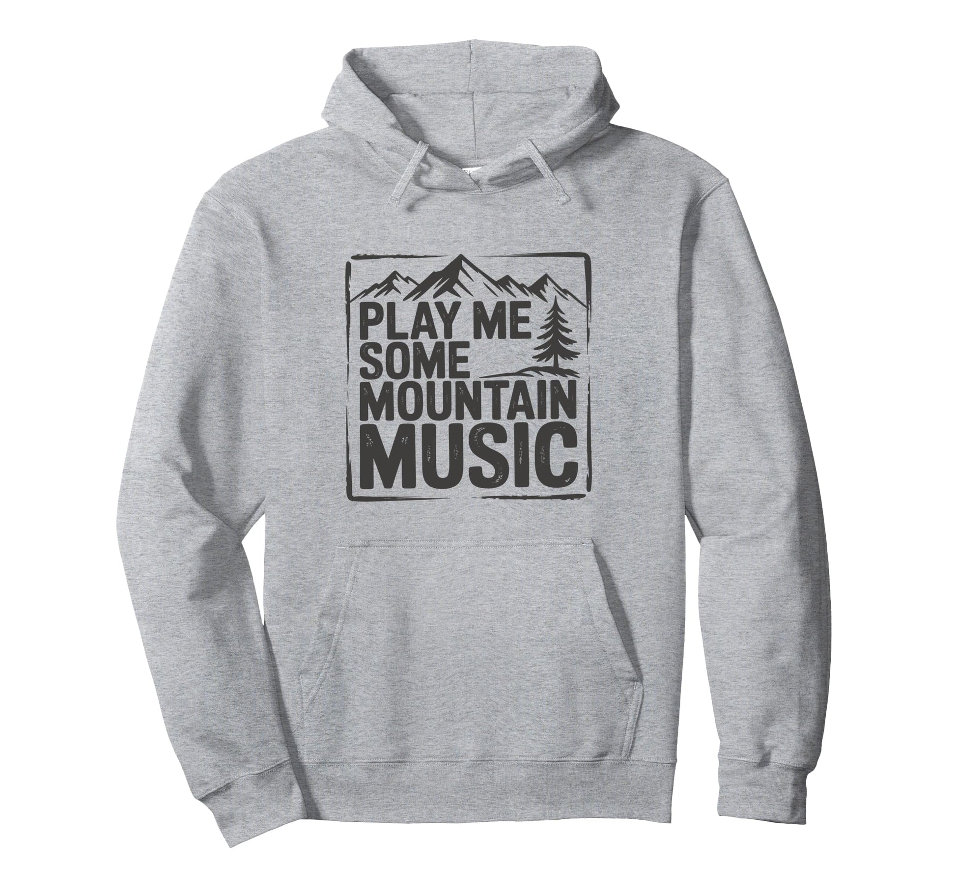 Play Me Some Mountain Music Country Hoodie - Streetwear Style Men Women - T-Shirt, Sweatshirt, Hoodie