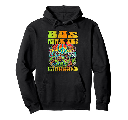 60S Festival Vibes Live Free Love Hoodie - Casual Everyday Wear for Adults - T-Shirt, Sweatshirt, Hoodie