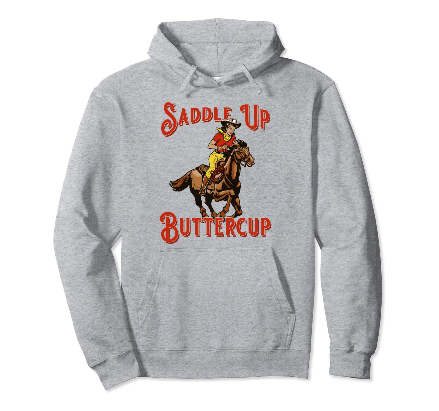 Saddle Up Buttercup Cowboy Hoodie - Casual Everyday Wear for Adults - T-Shirt, Sweatshirt, Hoodie