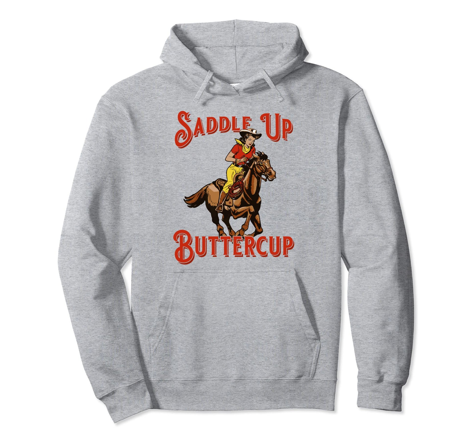 Saddle Up Buttercup Cowboy Hoodie - Casual Everyday Wear for Adults - T-Shirt, Sweatshirt, Hoodie