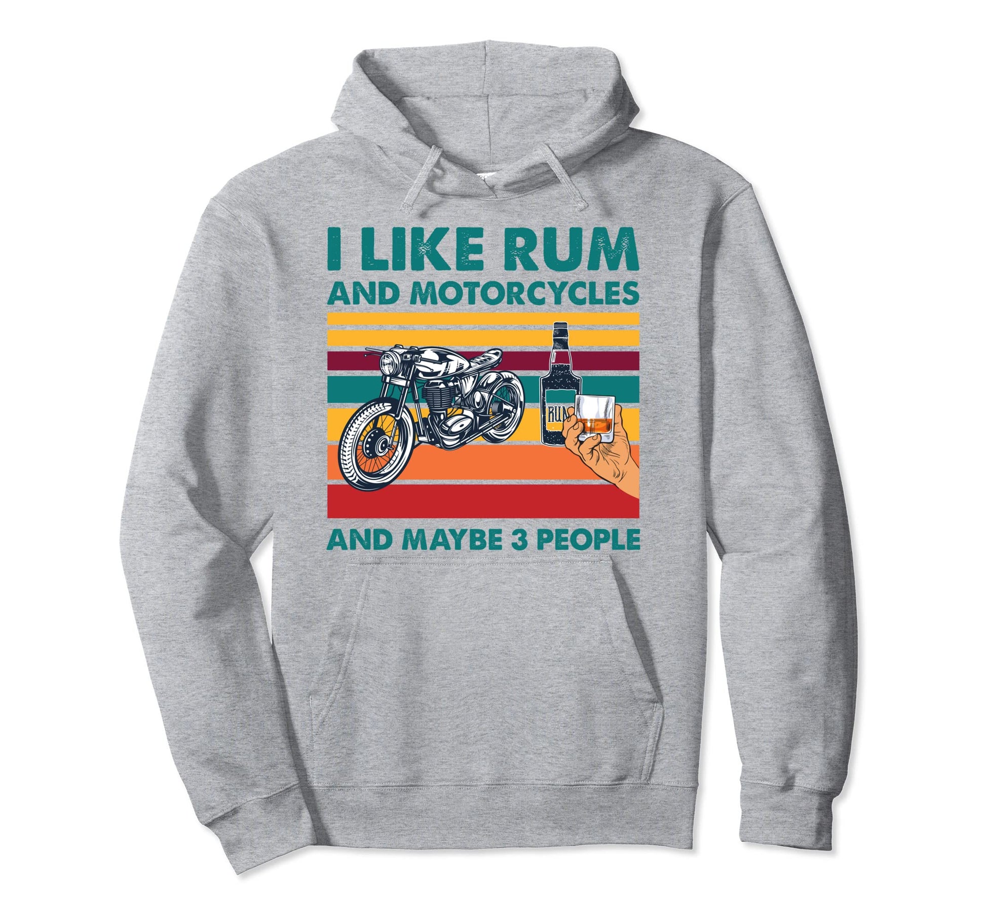 I Like Rum And Motorcycles And Maybe 3 Hoodie - Custom Art Print Men Women - T-Shirt, Sweatshirt, Hoodie