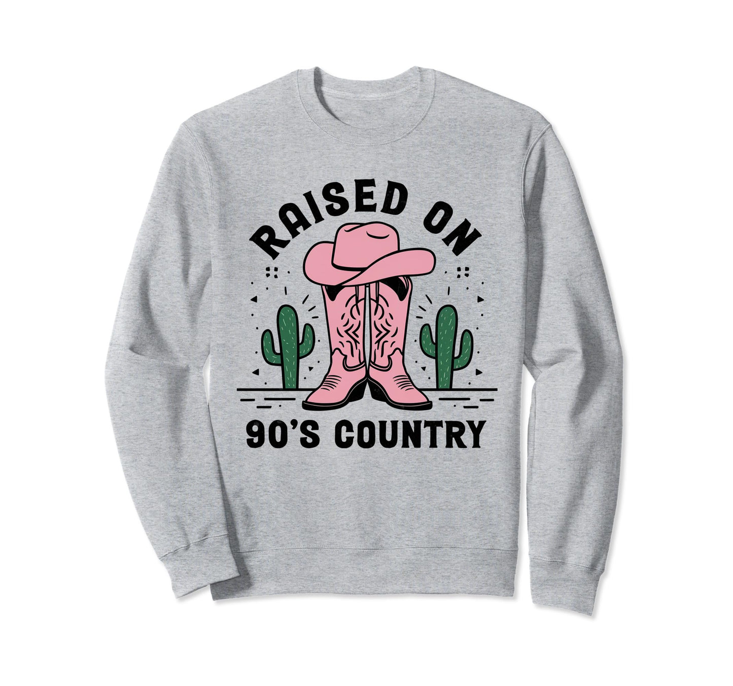 Raised 90S Country Music Cowboy Sweatshirt - Streetwear Style Men Women - T-Shirt, Sweatshirt, Hoodie