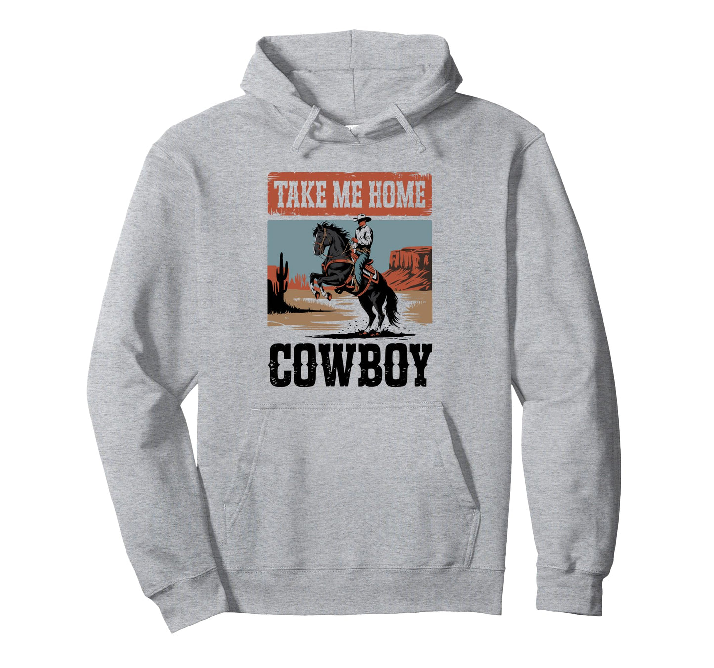 Take Me Home Cowboy Cowgirl Hoodie - Aesthetic Graphic Unisex - T-Shirt, Sweatshirt, Hoodie