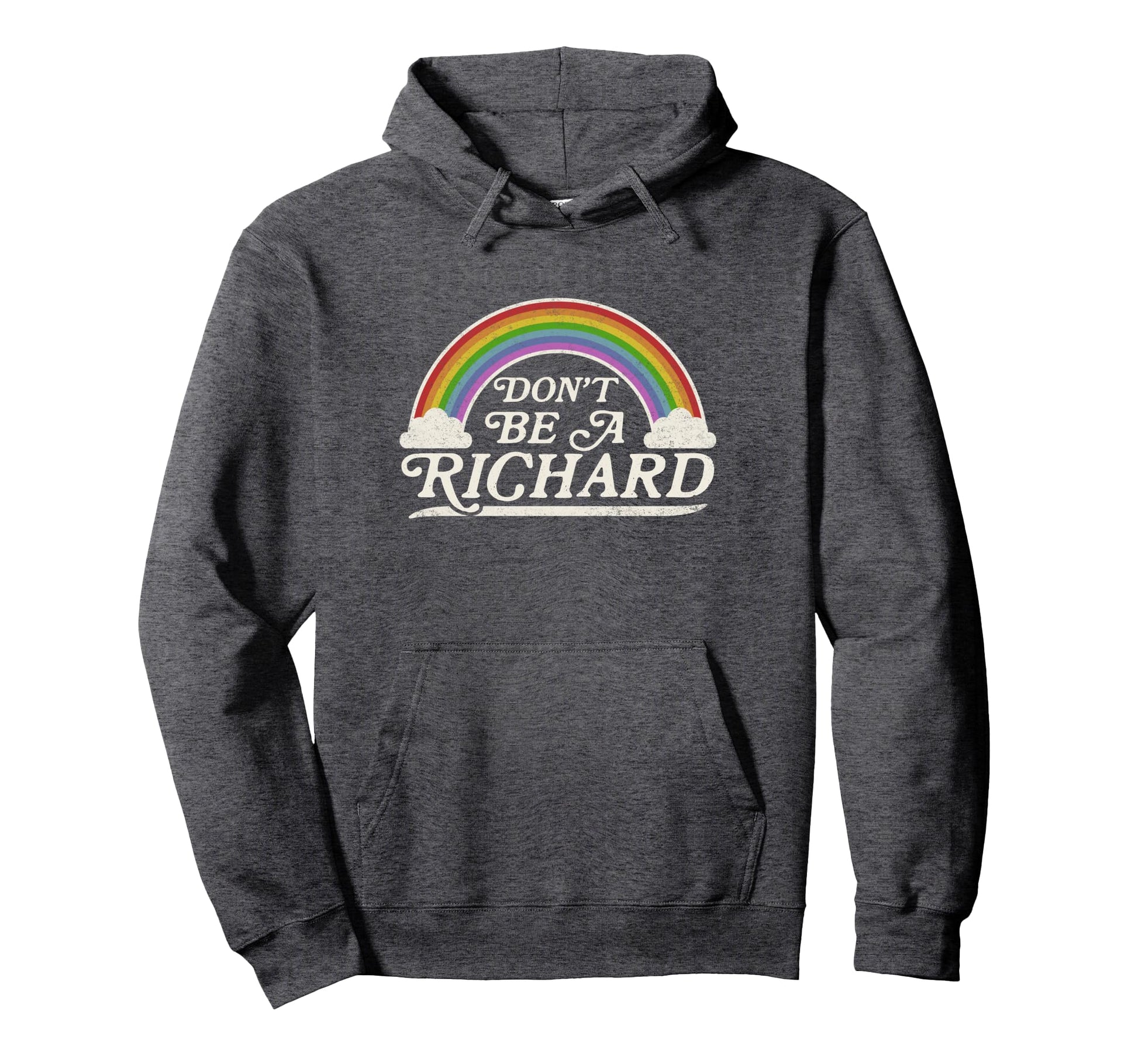 Dont Be Richard Funny Hoodie - Fun Novelty Design Men Women - T-Shirt, Sweatshirt, Hoodie
