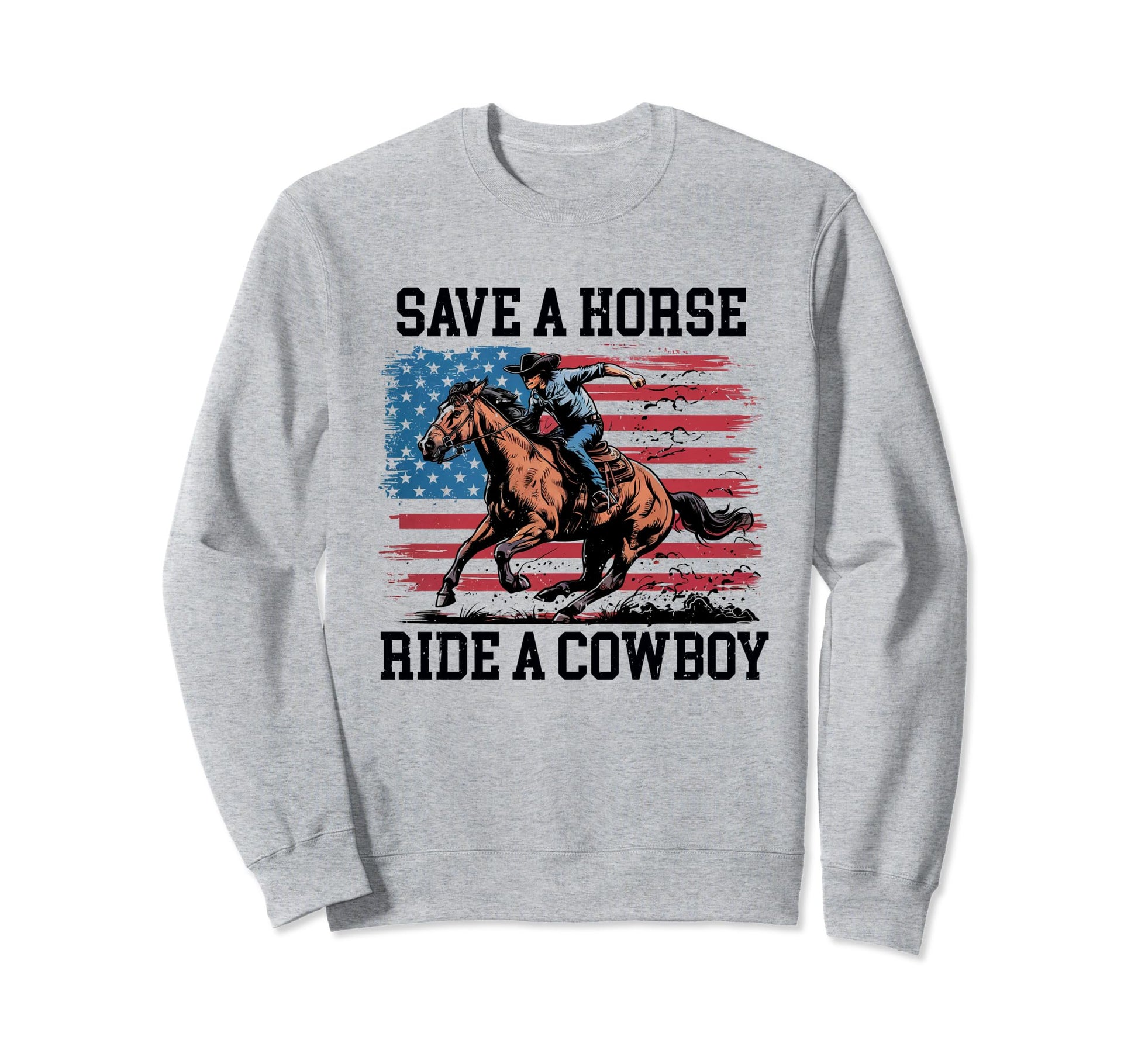 Save Horse Ride Cowboy Riding Sweatshirt - Casual Everyday Wear Unisex - T-Shirt, Sweatshirt, Hoodie