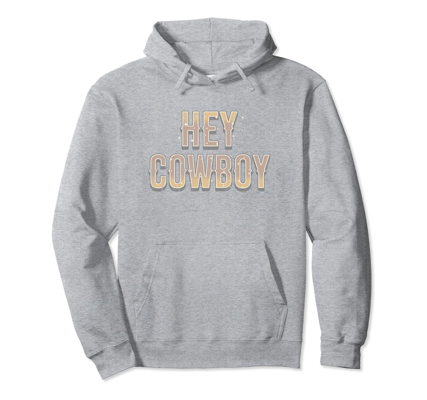 Hey Cowboy Flirty Lettering Hoodie - Casual Everyday Wear Men Women - T-Shirt, Sweatshirt, Hoodie