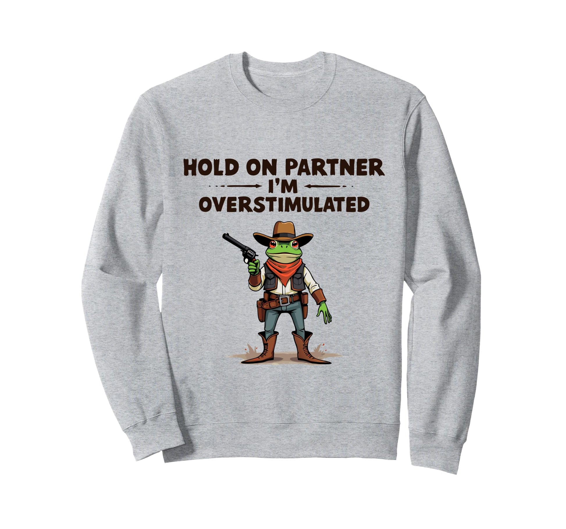 Hold Partner Im Overstimulated Sweatshirt - Minimalist Print Men Women - T-Shirt, Sweatshirt, Hoodie