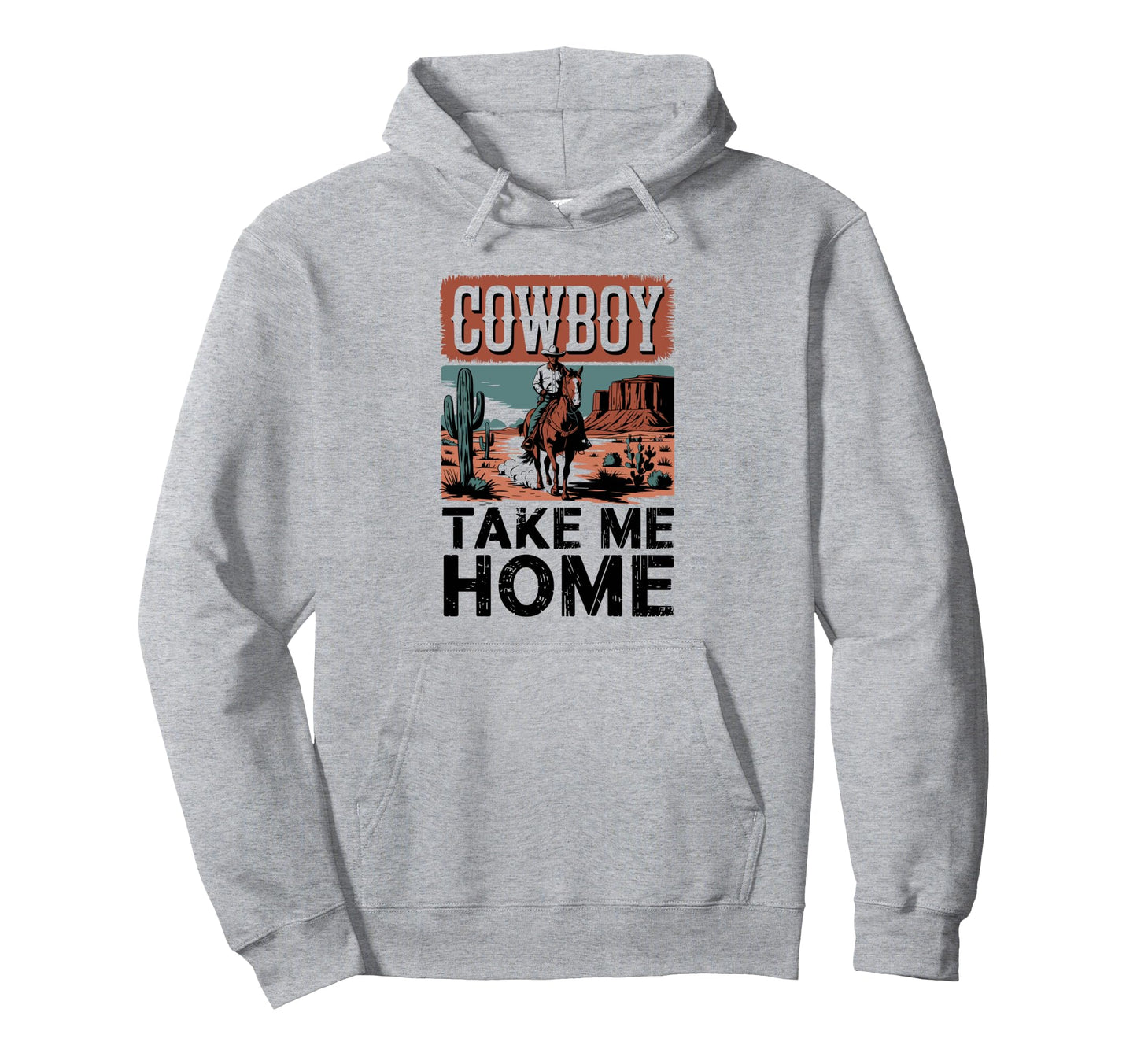 Cowboy Take Me Home Cowgirl Hoodie - Streetwear Style for Adults - T-Shirt, Sweatshirt, Hoodie