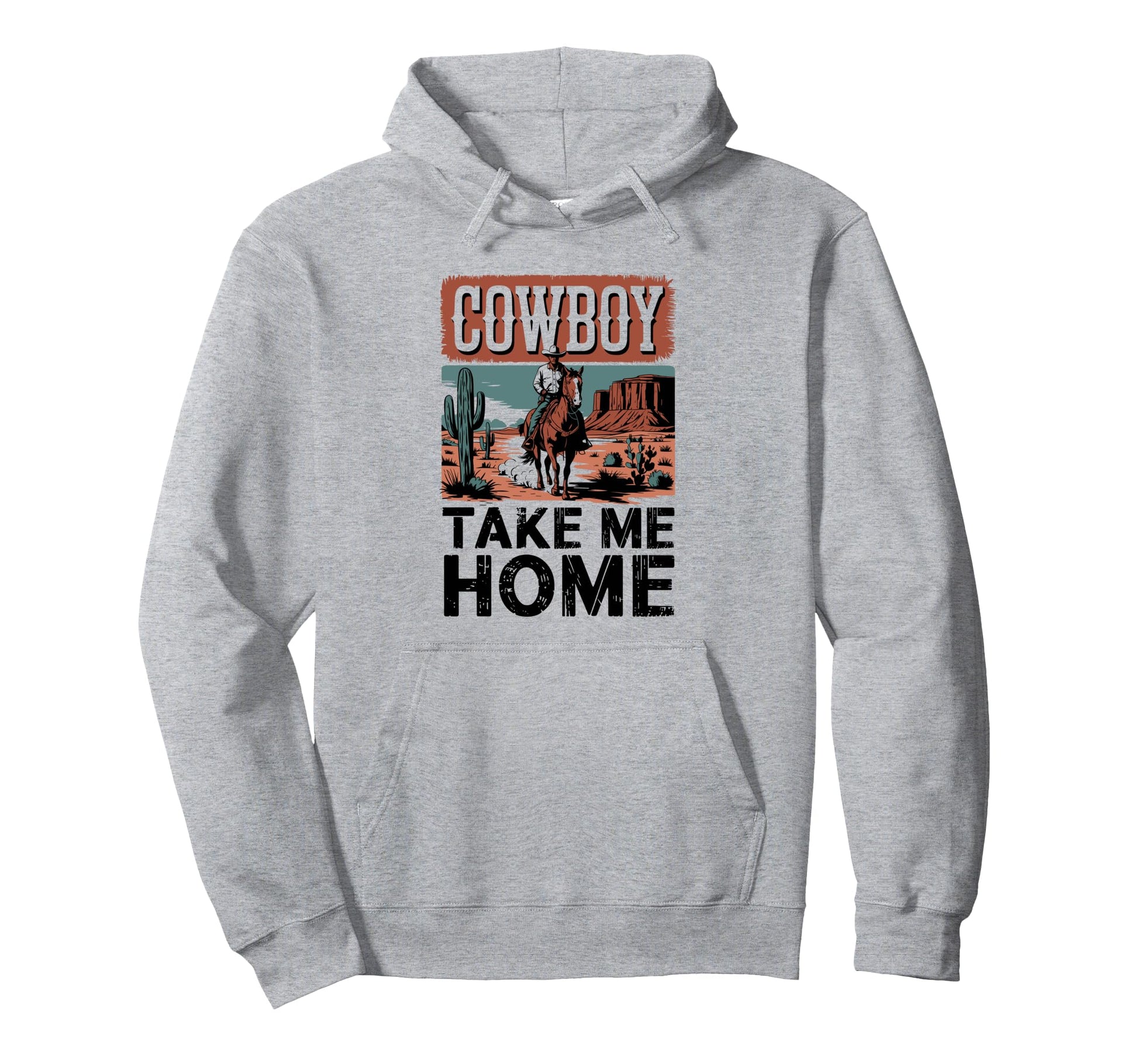 Cowboy Take Me Home Cowgirl Hoodie - Streetwear Style for Adults - T-Shirt, Sweatshirt, Hoodie