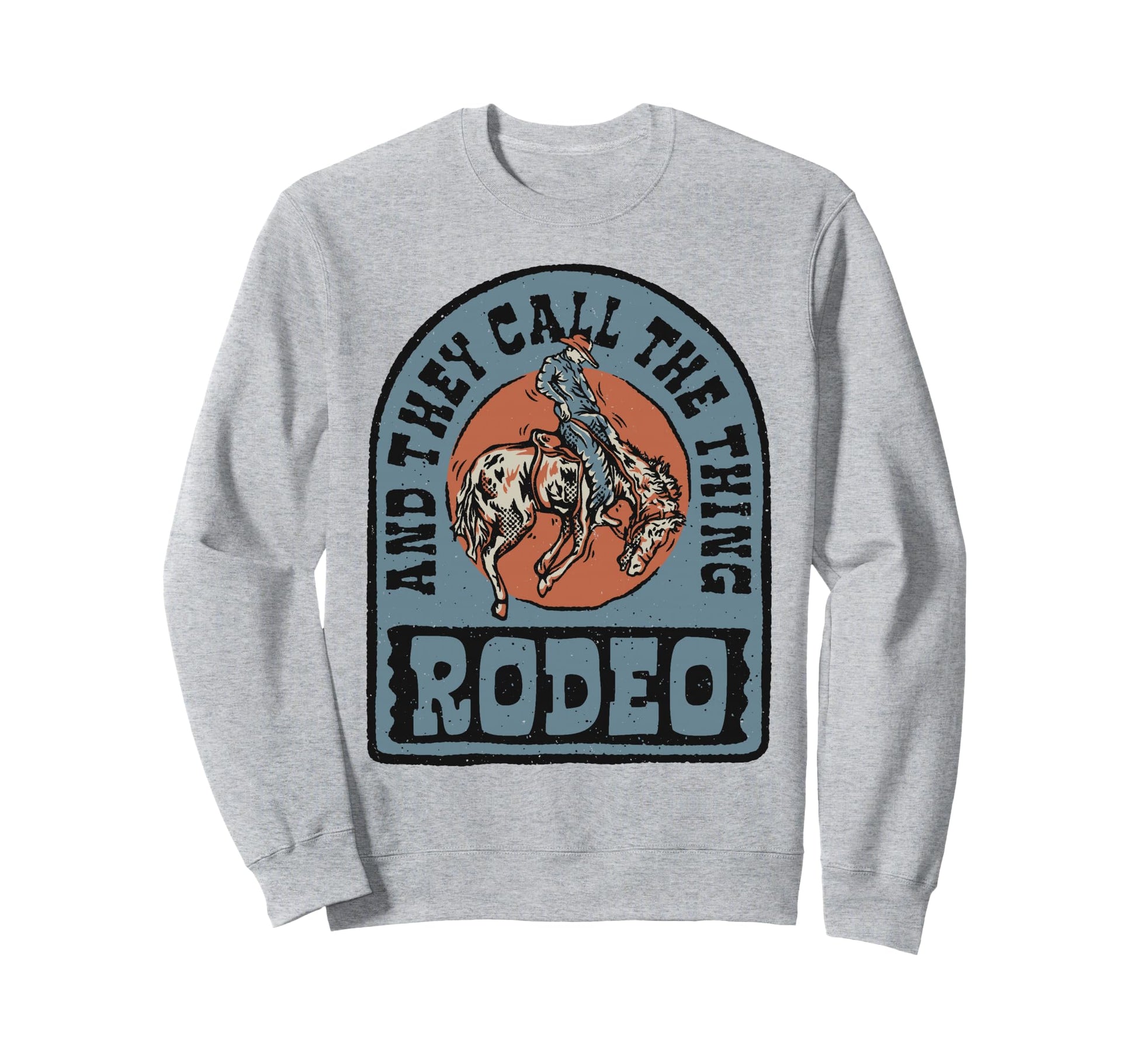 Rodeo Cowboy Cowgirl Horse Sweatshirt - Novelty Apparel for Adults - T-Shirt, Sweatshirt, Hoodie