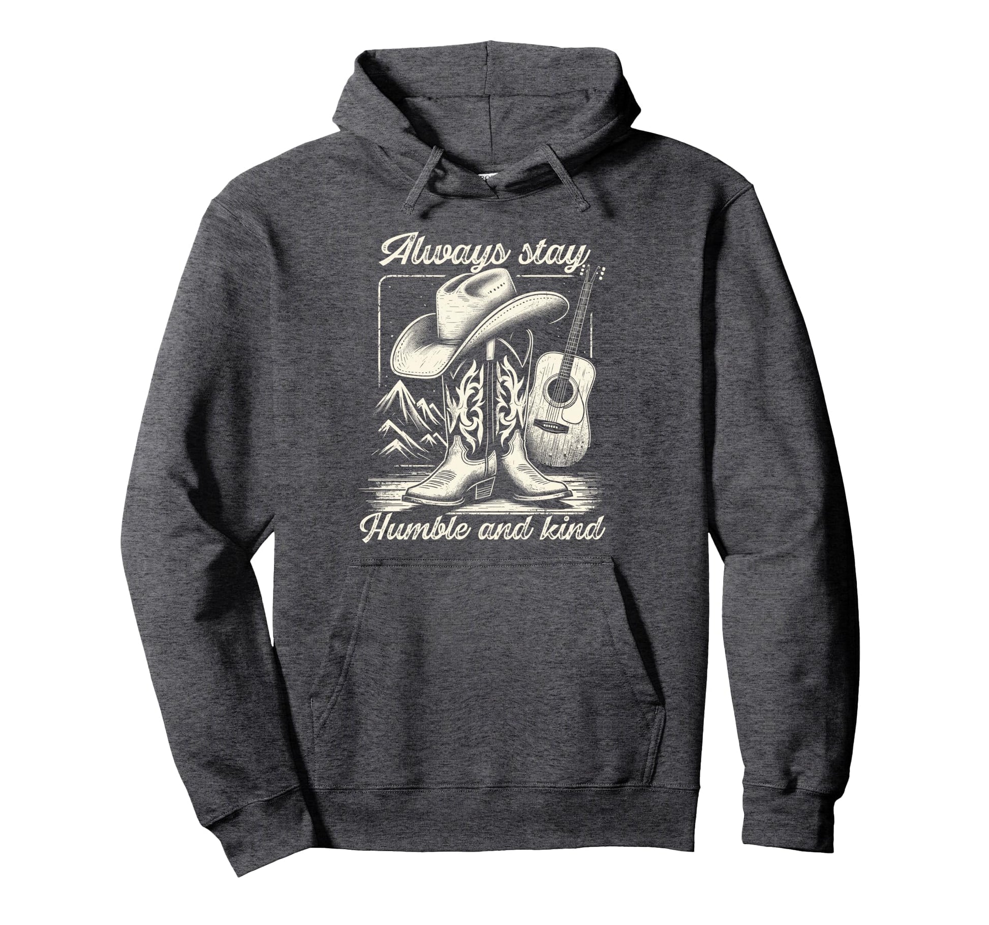 Always Stay Humble And Kind Cowboy Hoodie - Custom Art Print Unisex - T-Shirt, Sweatshirt, Hoodie