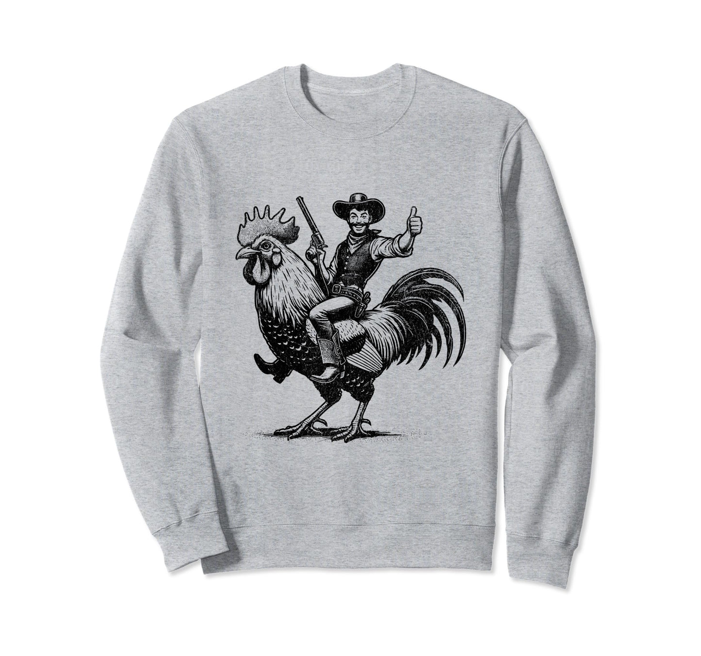 Funny Cowboy Riding Chicken Sweatshirt - Unique Graphic for Adults - T-Shirt, Sweatshirt, Hoodie