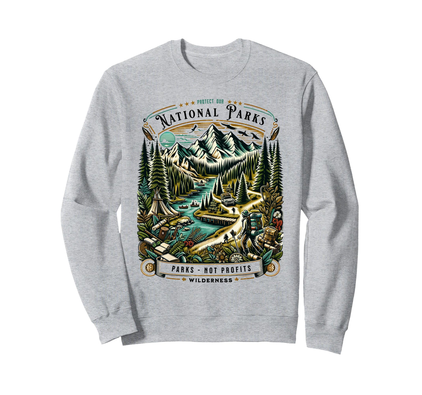 Protect National Parks Defend Hiking Sweatshirt - Aesthetic Graphic Unisex - T-Shirt, Sweatshirt, Hoodie