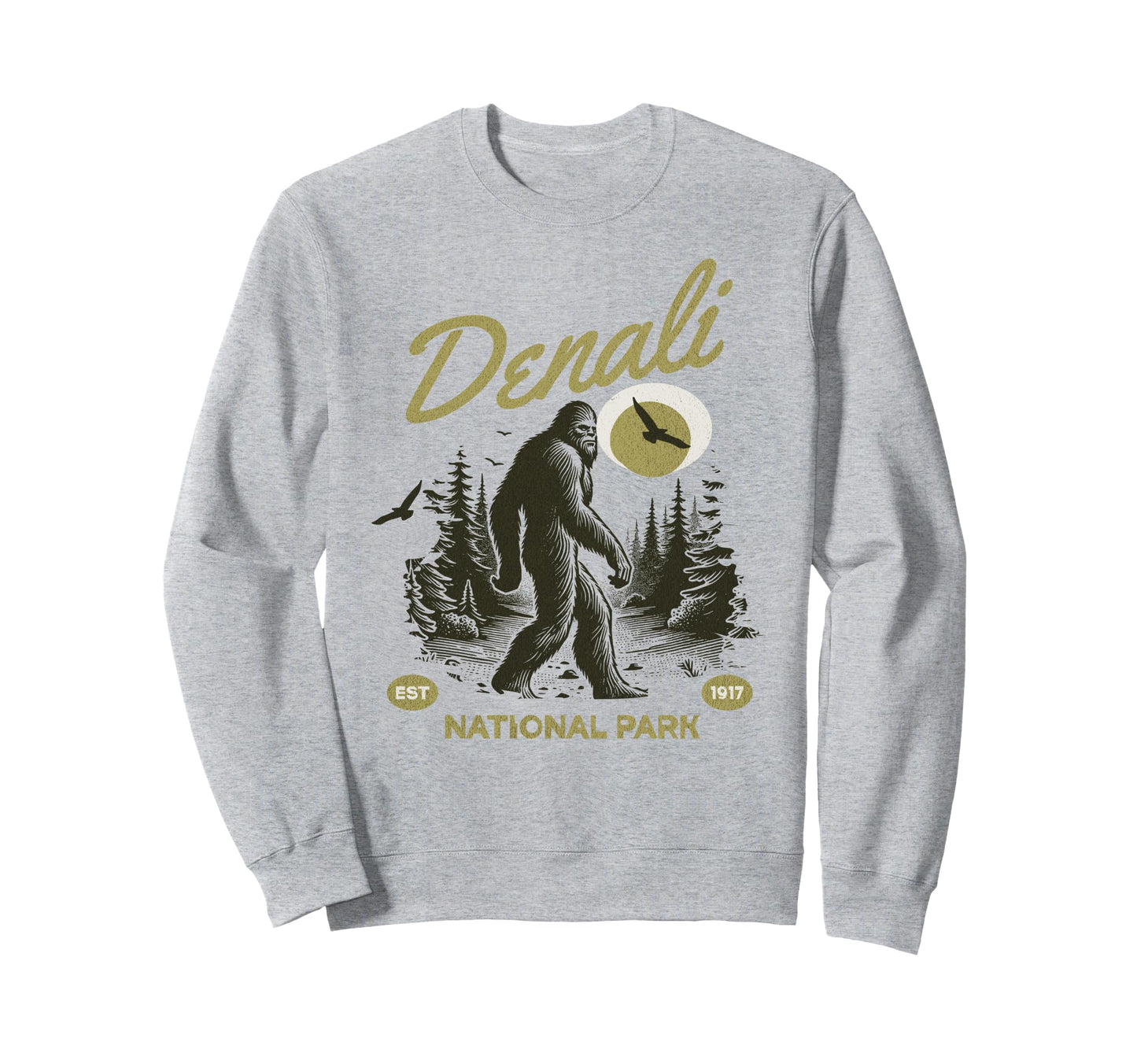 Bigfoot Denali National Park Hiking Sweatshirt - Trendy Graphic Unisex - T-Shirt, Sweatshirt, Hoodie