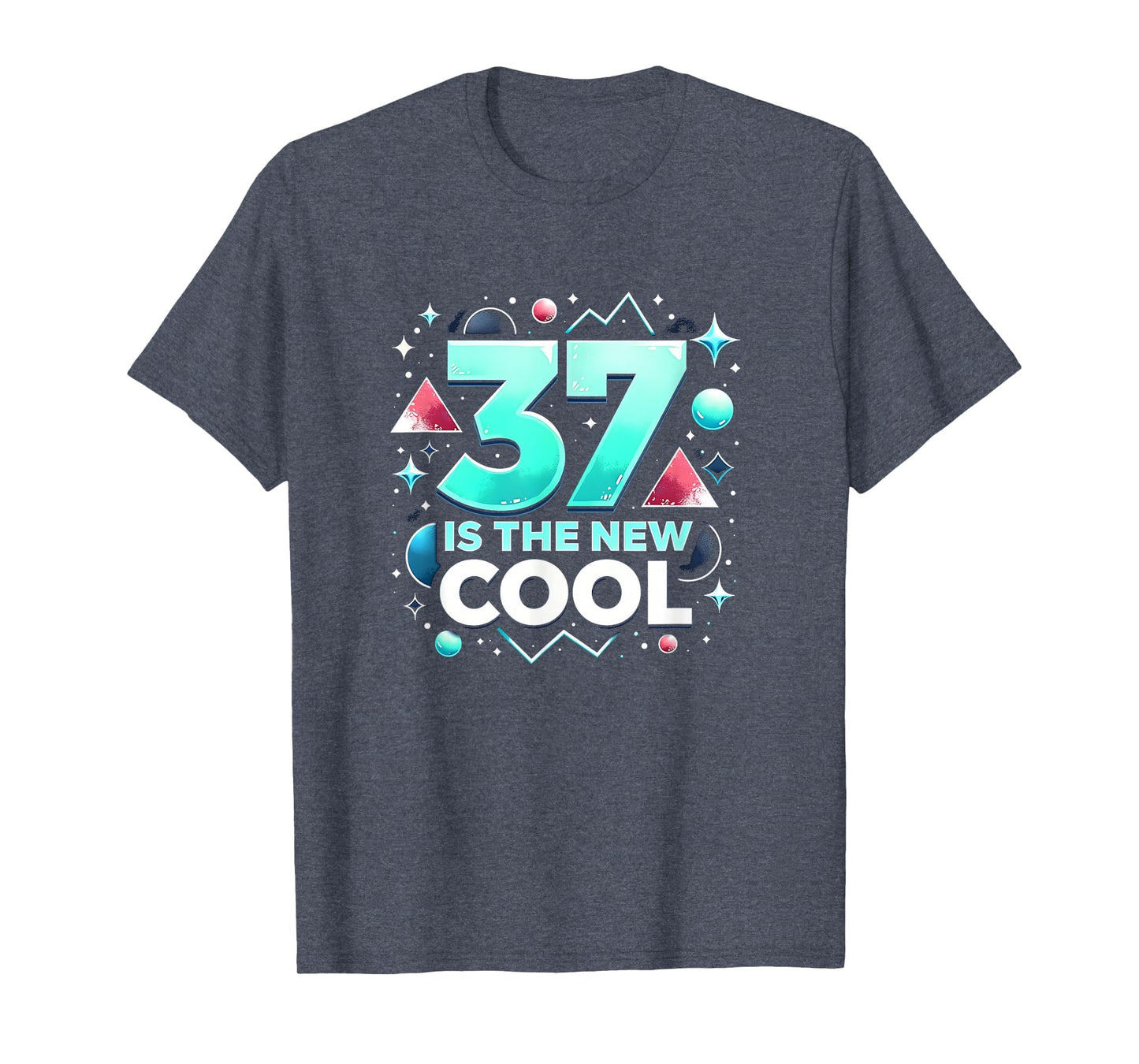 Birthday Gift 37 Is New Typography T-Shirt - Aesthetic Graphic Men Women - T-Shirt, Sweatshirt, Hoodie