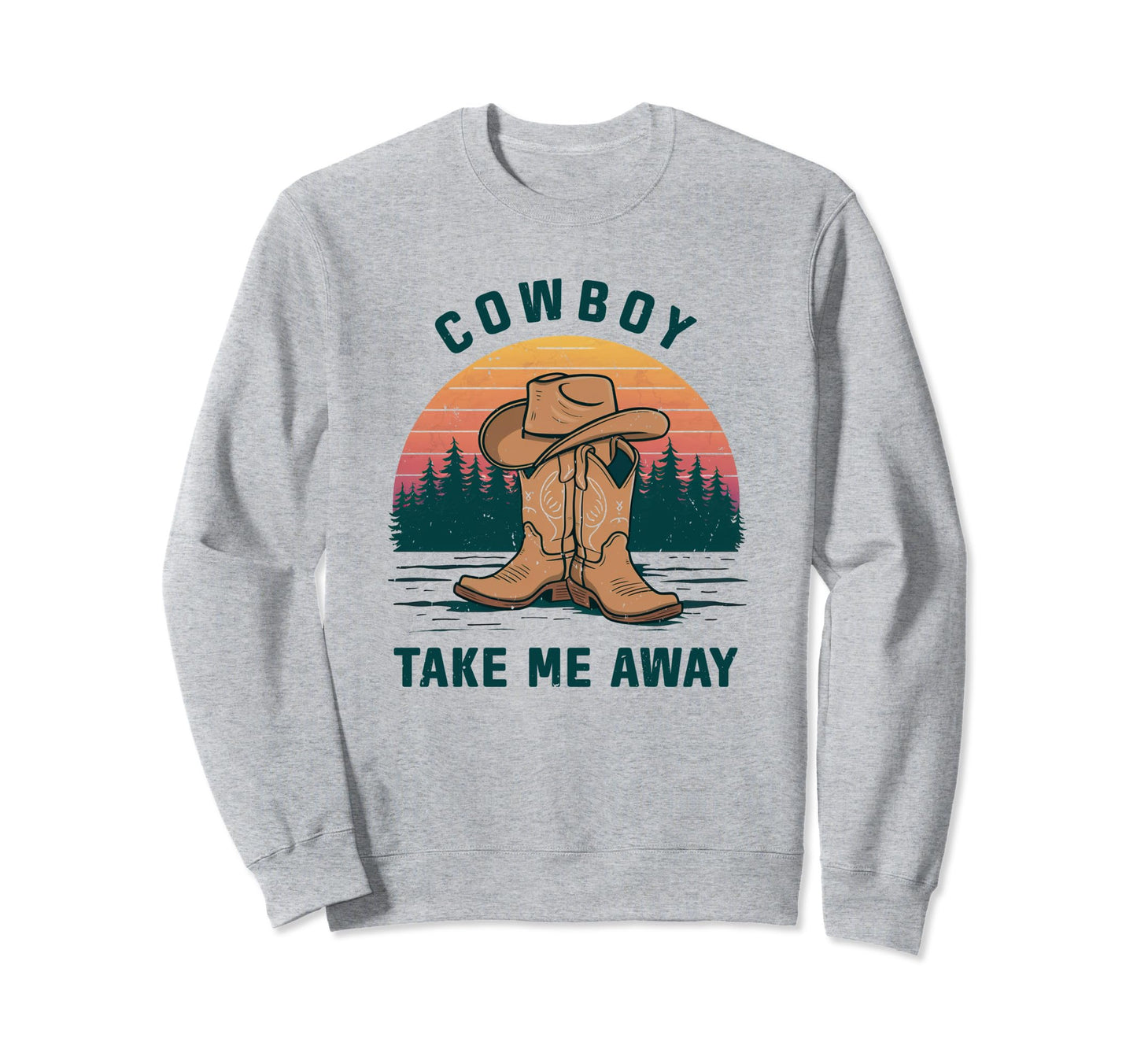 Cowboy Hat Take Me Away Western Sweatshirt - Aesthetic Graphic for Adults - T-Shirt, Sweatshirt, Hoodie
