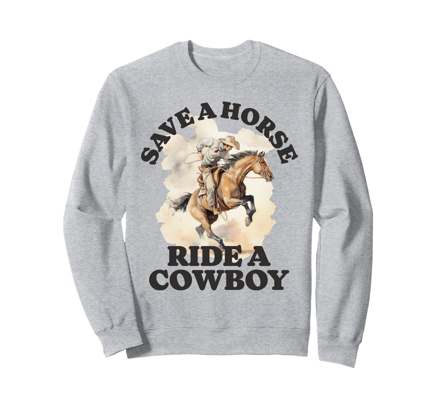 Funny Cowboy Cowgirl Save Sweatshirt - Casual Everyday Wear Men Women - T-Shirt, Sweatshirt, Hoodie