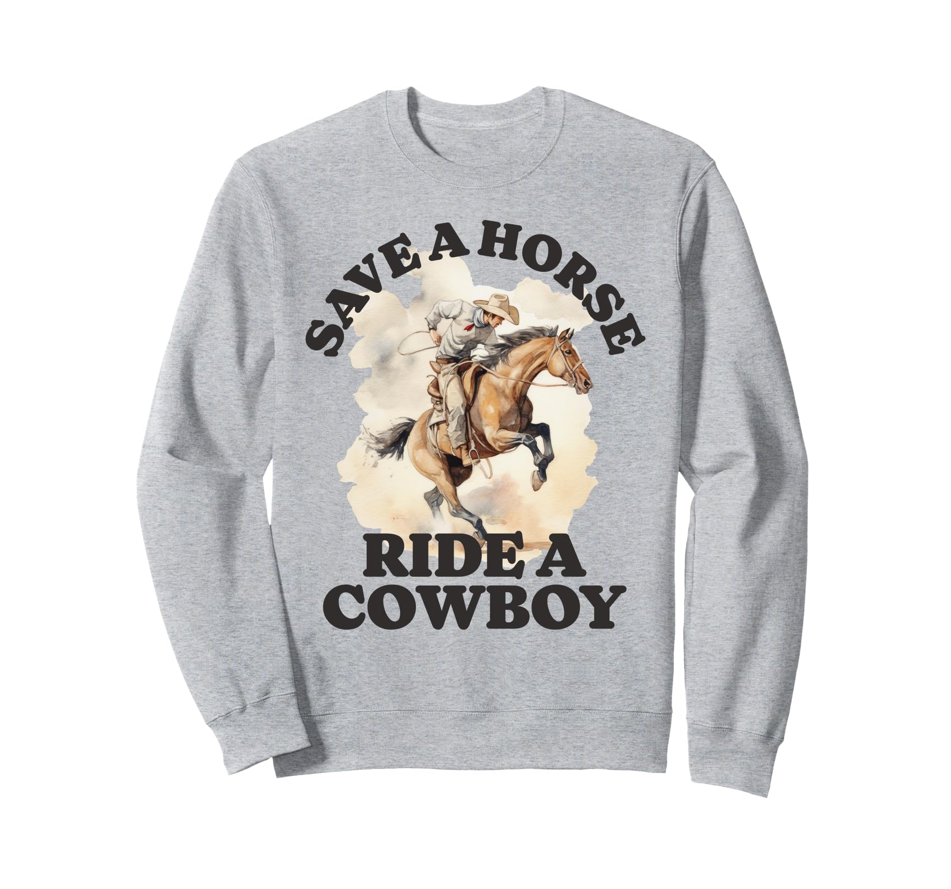 Funny Cowboy Cowgirl Save Sweatshirt - Casual Everyday Wear Men Women - T-Shirt, Sweatshirt, Hoodie