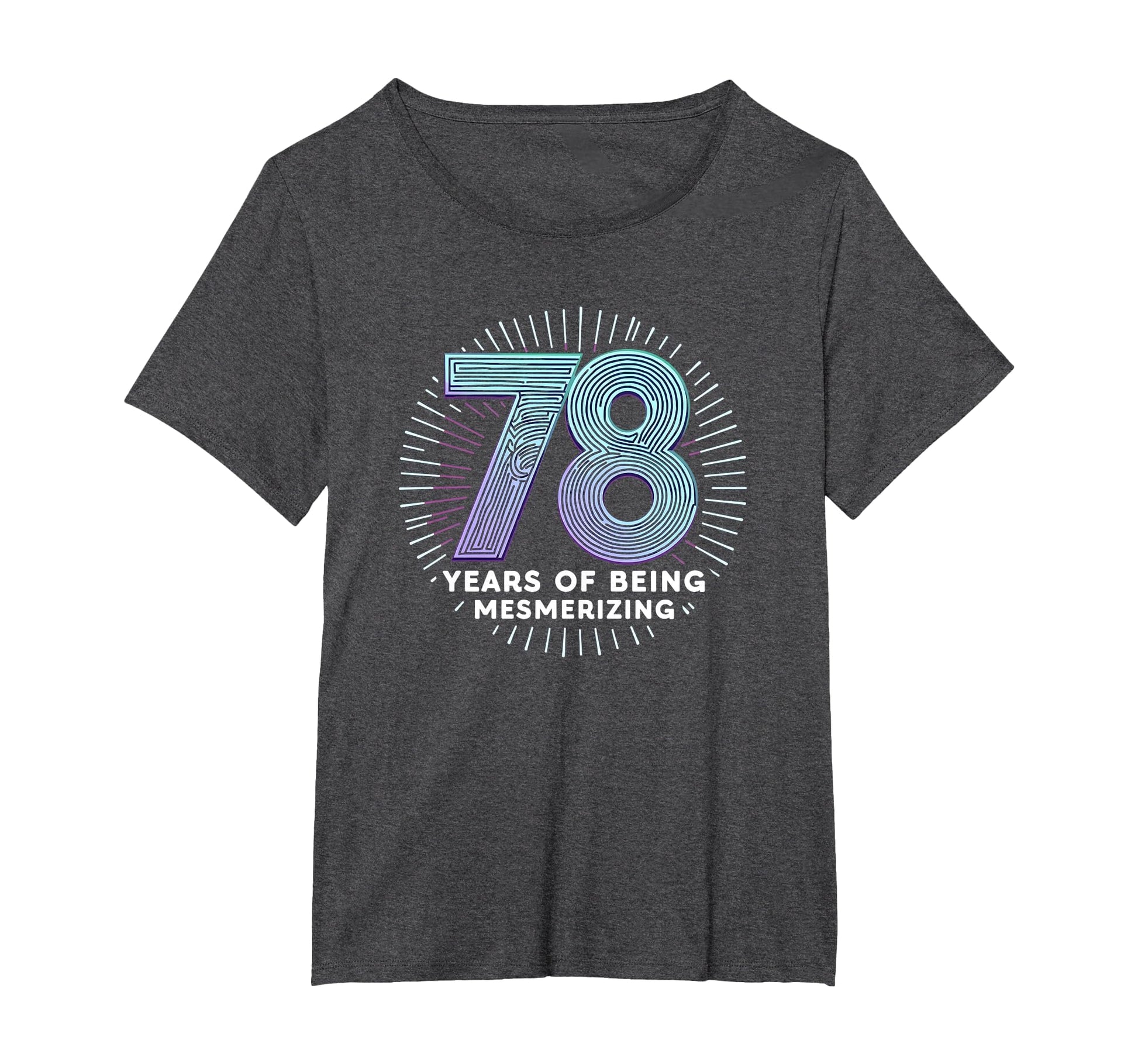 78 Years Mesmerizing Birthday Gift T-Shirt - Casual Everyday Wear Unisex - T-Shirt, Sweatshirt, Hoodie