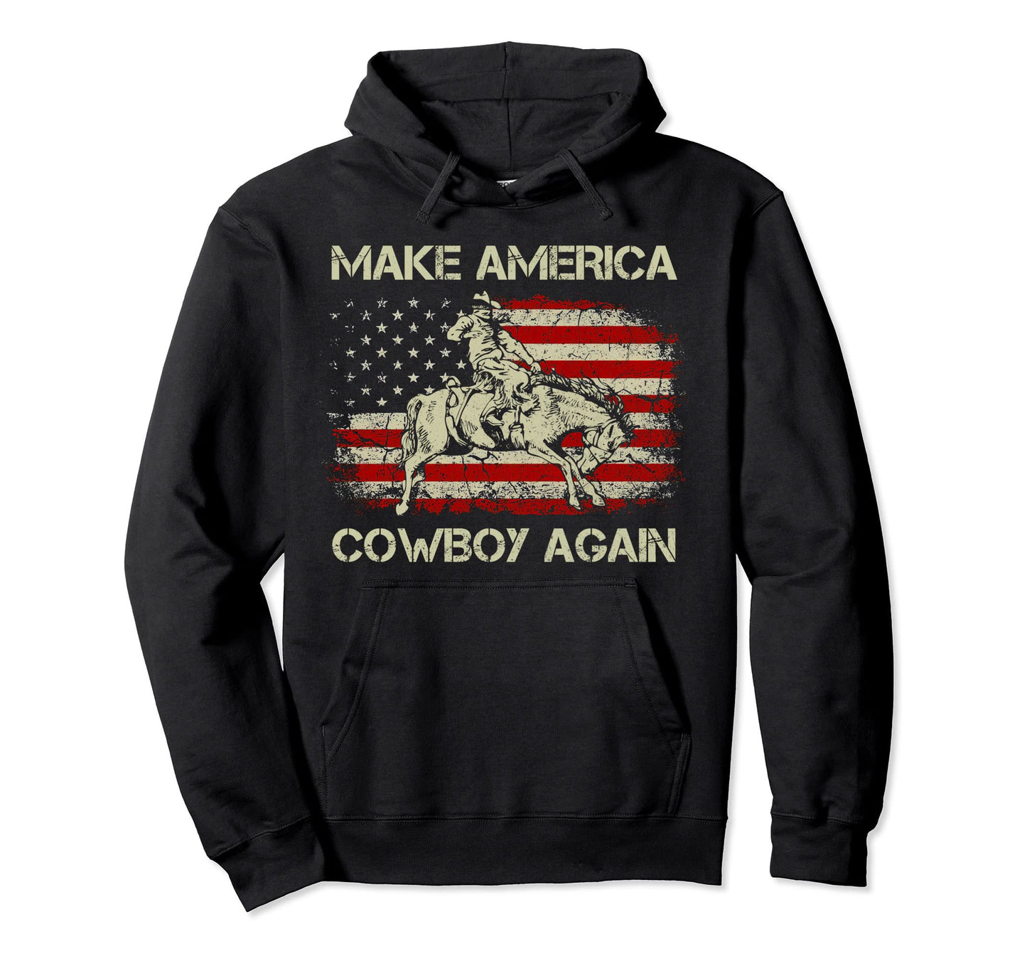 Makes America Cowboy Again Western Rodeo Hoodie - Unique Graphic Men Women - T-Shirt, Sweatshirt, Hoodie