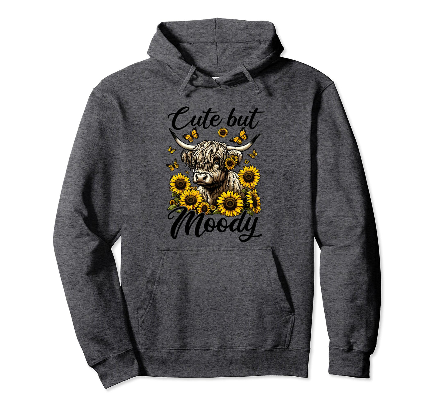 But Moody Highland Cow Sunflowers Hoodie - Minimalist Print for Adults - T-Shirt, Sweatshirt, Hoodie
