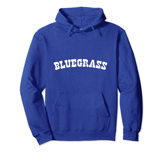 Bluegrass Minimalist Western Font Hoodie - Streetwear Style Men Women - T-Shirt, Sweatshirt, Hoodie