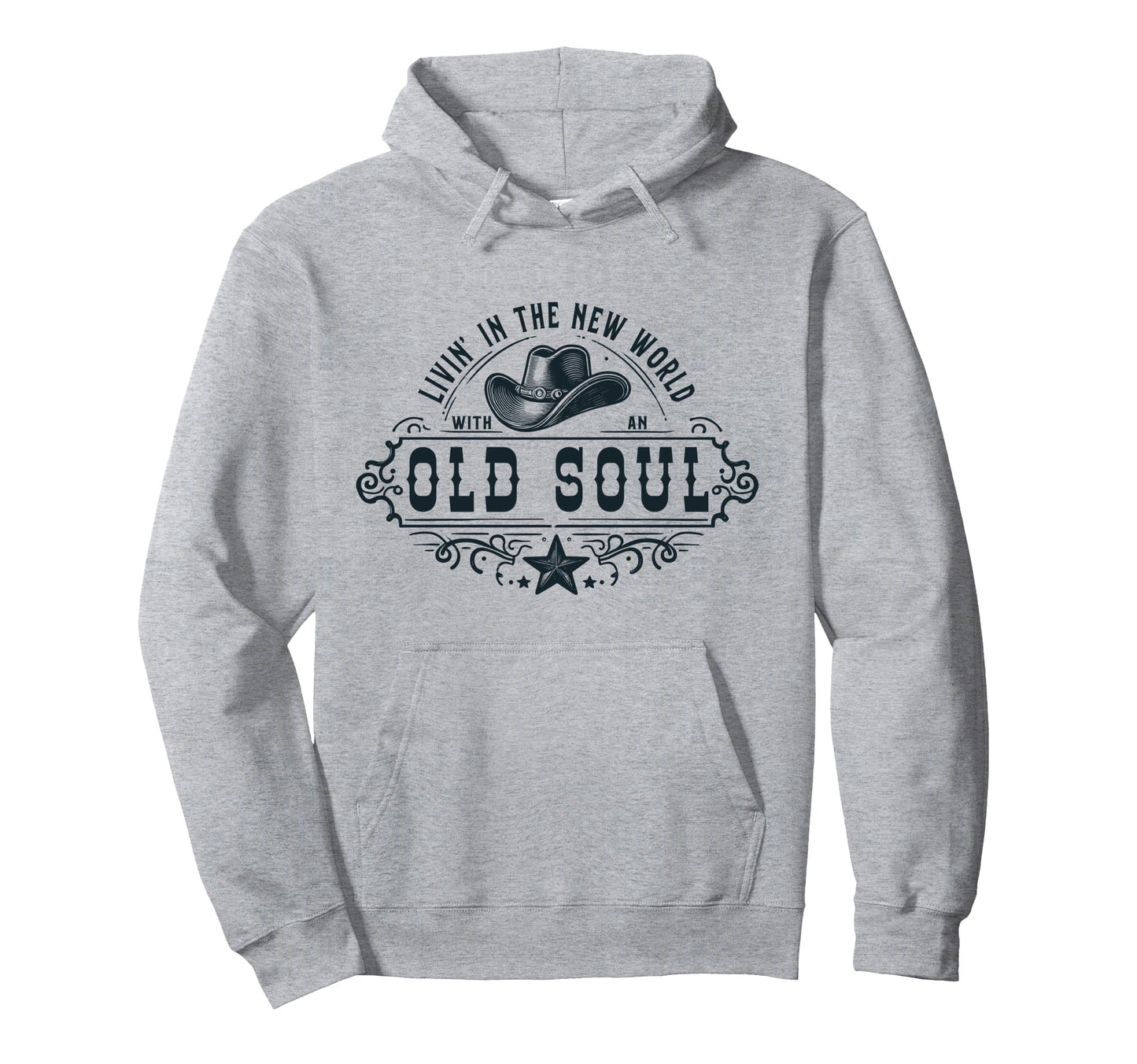 Living New World Old Soul Western Hoodie - Trendy Graphic Unisex - T-Shirt, Sweatshirt, Hoodie