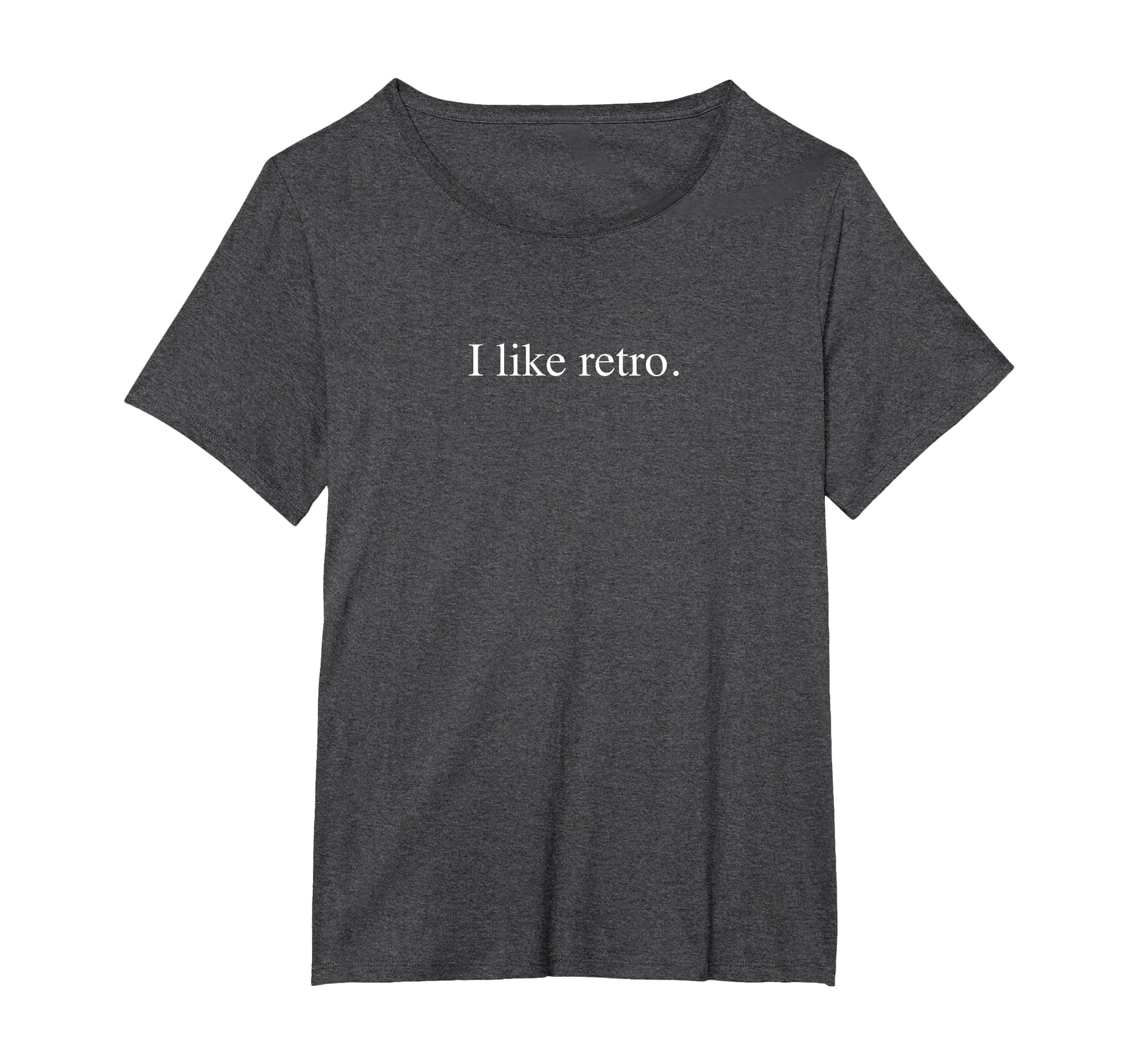 I Like Funny Typography Womens Plus Dark T-Shirt - Unique Graphic Unisex - T-Shirt, Sweatshirt, Hoodie