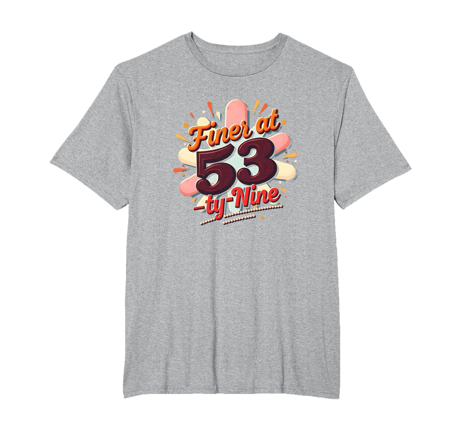 Birthday Gift Finer 53 Typography T-Shirt - Minimalist Print for Adults - T-Shirt, Sweatshirt, Hoodie