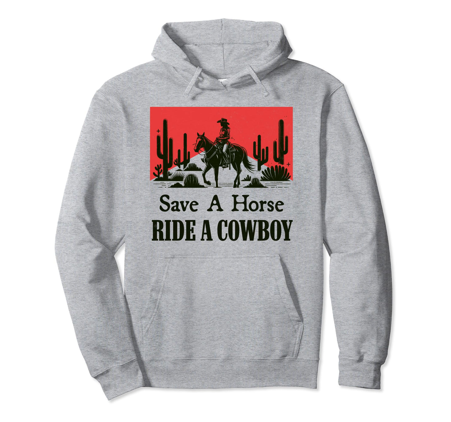 Save Horse Ride Cowboy Western Rodeo Country Hoodie - Trendy Graphic Unisex - T-Shirt, Sweatshirt, Hoodie