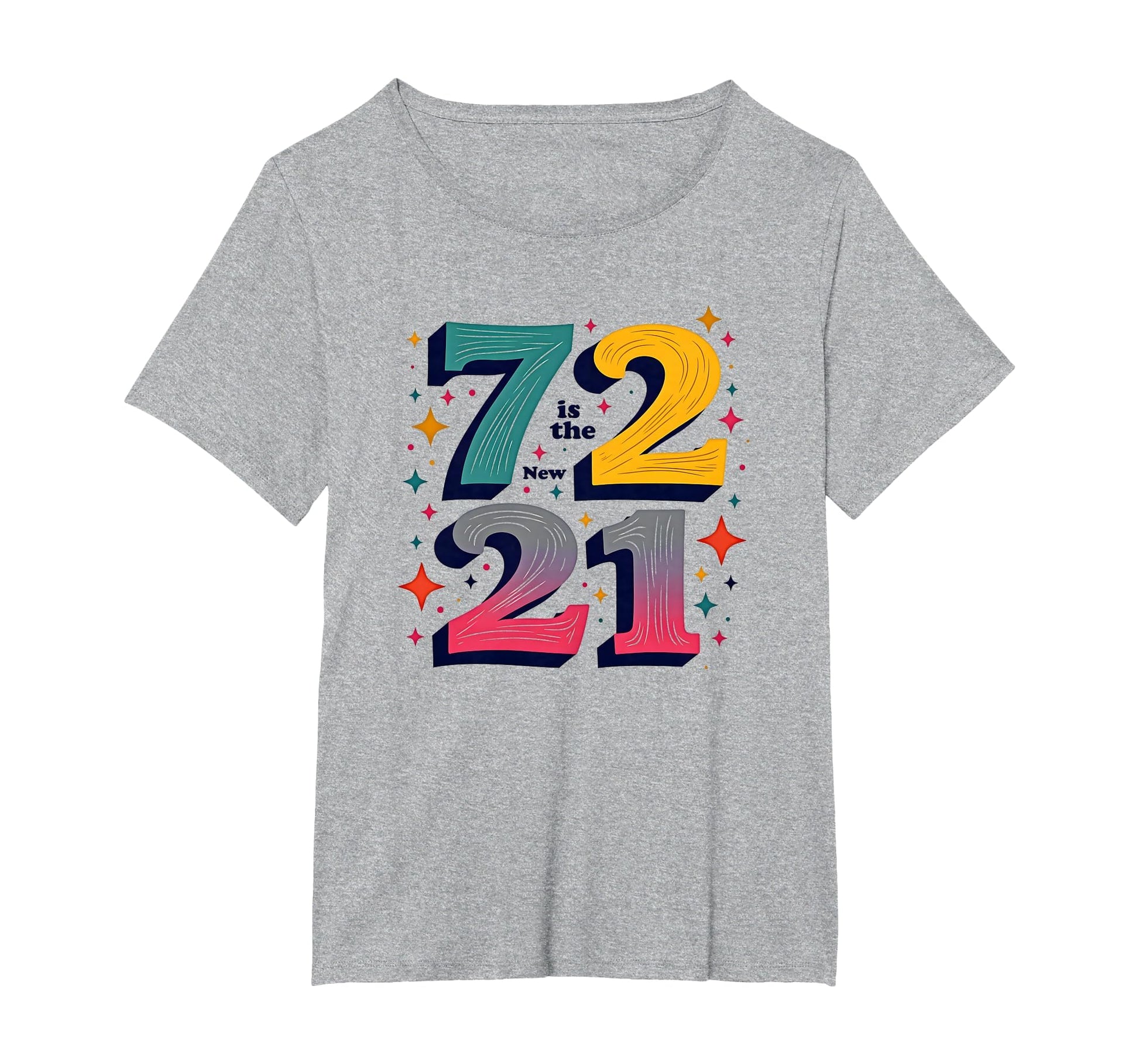 72 Is New 21 Birthday Gift Typography T-Shirt - Minimalist Print Men Women - T-Shirt, Sweatshirt, Hoodie