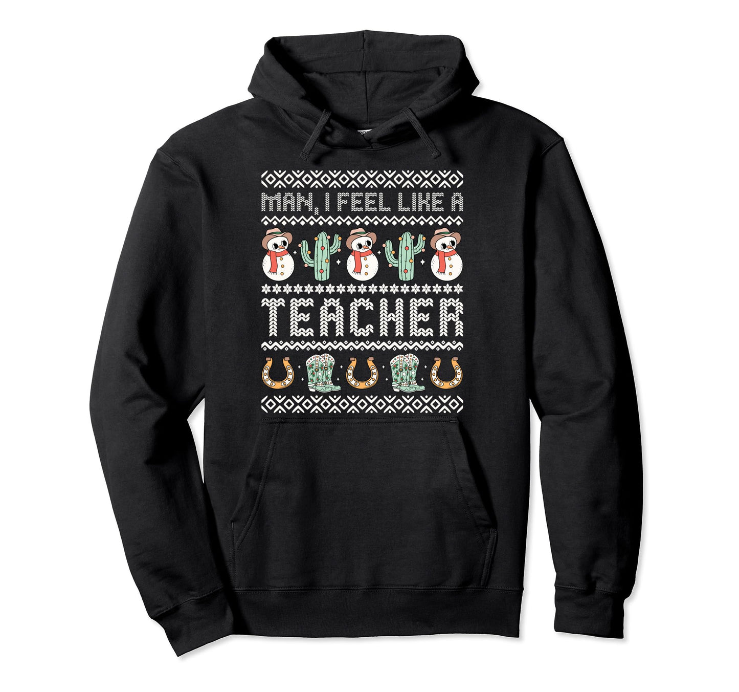 I Feel Like Teacher Western Hoodie - Custom Art Print Unisex - T-Shirt, Sweatshirt, Hoodie